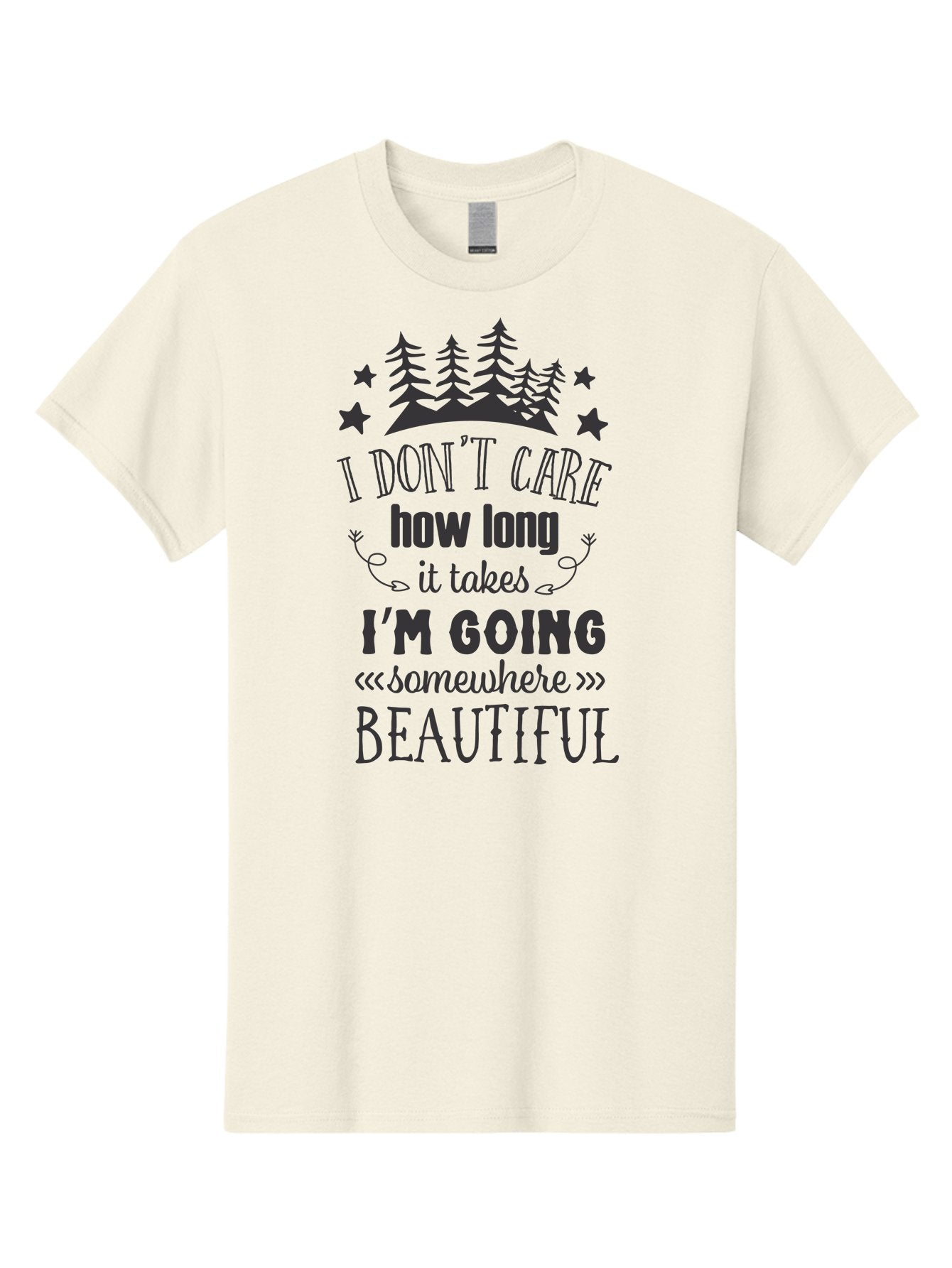 I-Don-T-Care-How-Long-It-Takes-I-M-Going-Somewhere-Beautiful Men'S Graphic Tee, 100% Cotton, Comfortable Casual Summer Wear, Machine Washable, Inspirational Quote, Motivational Phrase, Travel Inspiration, Wanderlust, Adventure Seeking, Aac843 11