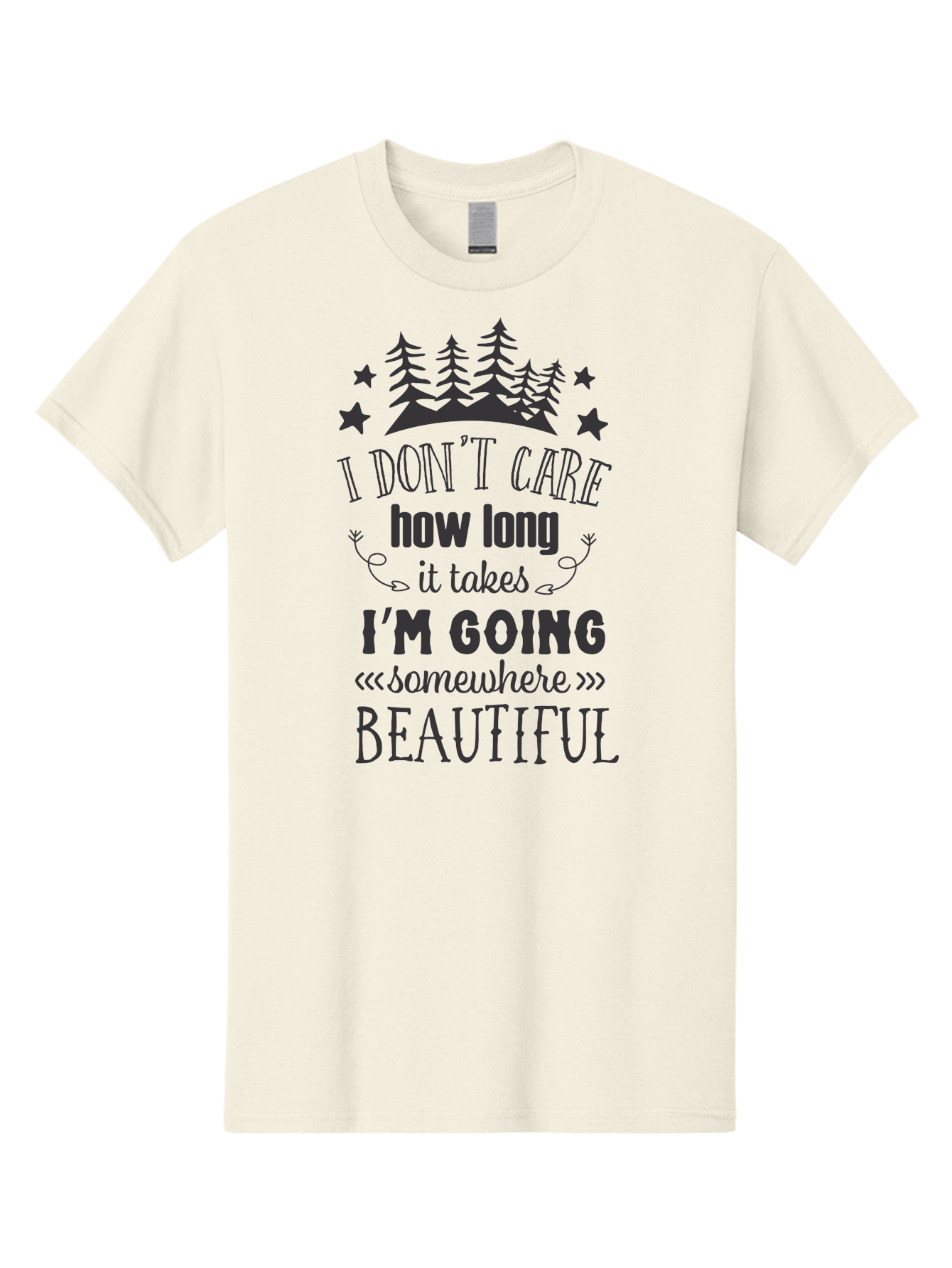 I-Don-T-Care-How-Long-It-Takes-I-M-Going-Somewhere-Beautiful Men'S Graphic Tee, 100% Cotton, Comfortable Casual Summer Wear, Machine Washable, Inspirational Quote, Motivational Phrase, Travel Inspiration, Wanderlust, Adventure Seeking, Aac843 7