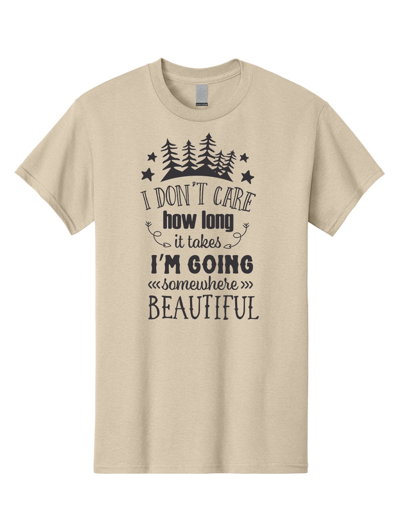 I-Don-T-Care-How-Long-It-Takes-I-M-Going-Somewhere-Beautiful Men'S Graphic Tee, 100% Cotton, Comfortable Casual Summer Wear, Machine Washable, Inspirational Quote, Motivational Phrase, Travel Inspiration, Wanderlust, Adventure Seeking, Aac843 9
