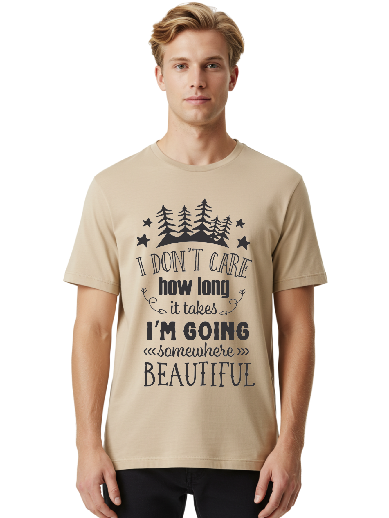 I-Don-T-Care-How-Long-It-Takes-I-M-Going-Somewhere-Beautiful Men'S Graphic Tee, 100% Cotton, Comfortable Casual Summer Wear, Machine Washable, Inspirational Quote, Motivational Phrase, Travel Inspiration, Wanderlust, Adventure Seeking, Aac843 10