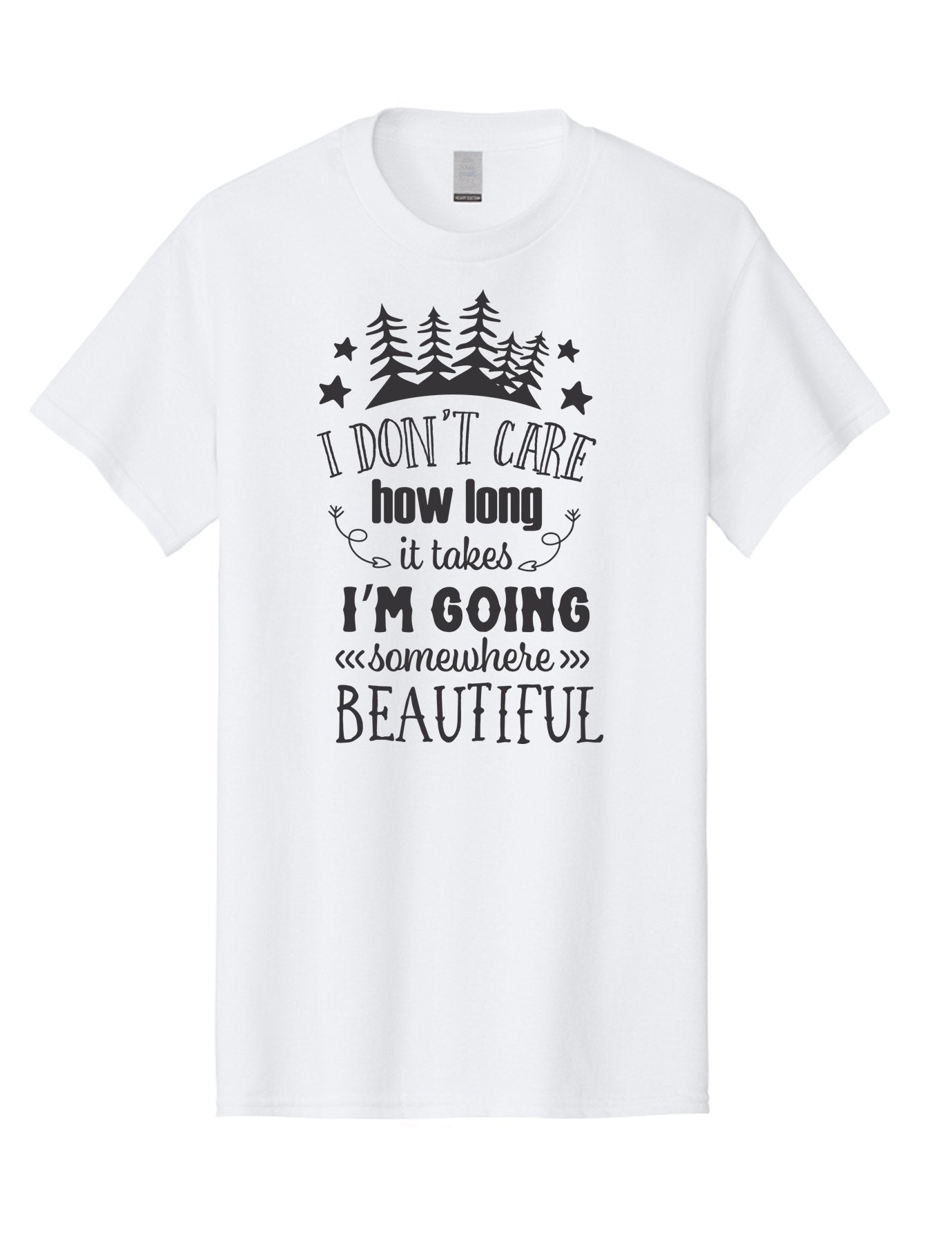 I-Don-T-Care-How-Long-It-Takes-I-M-Going-Somewhere-Beautiful Men'S Graphic Tee, 100% Cotton, Comfortable Casual Summer Wear, Machine Washable, Inspirational Quote, Motivational Phrase, Travel Inspiration, Wanderlust, Adventure Seeking, Aac843 15