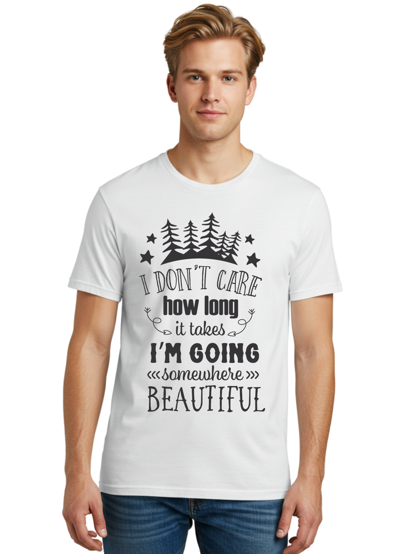 I-Don-T-Care-How-Long-It-Takes-I-M-Going-Somewhere-Beautiful Men'S Graphic Tee, 100% Cotton, Comfortable Casual Summer Wear, Machine Washable, Inspirational Quote, Motivational Phrase, Travel Inspiration, Wanderlust, Adventure Seeking, Aac843