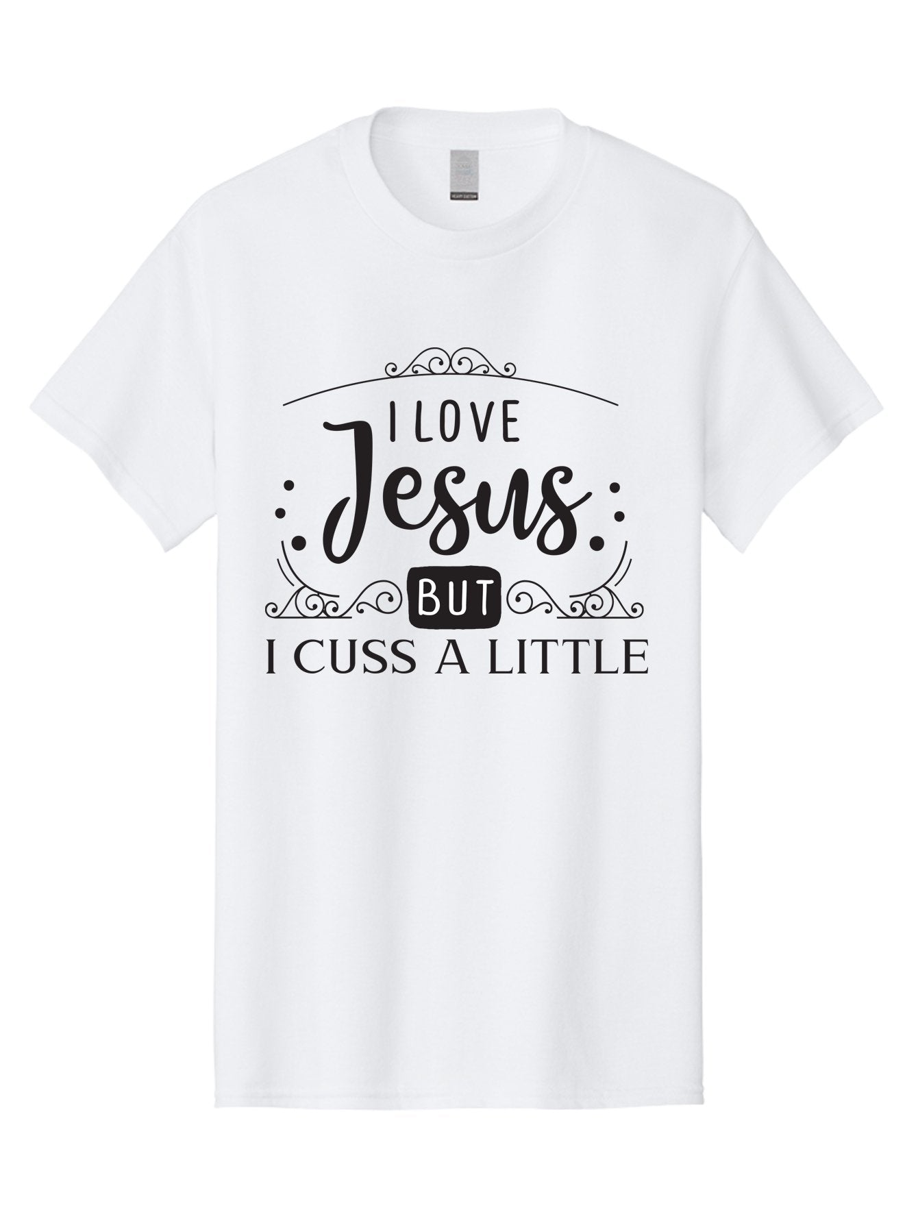 I-Love-Jesus-But-I-Cuss-A-Little Men'S Graphic Tee, 100% Cotton, Comfortable Casual Summer Wear, Machine Washable, Faithful Saying, Inspirational Quote, Jesus Love, Cussing Humor, Christian Faith, Religious Phrase, Inspirational Words, Aac855 6