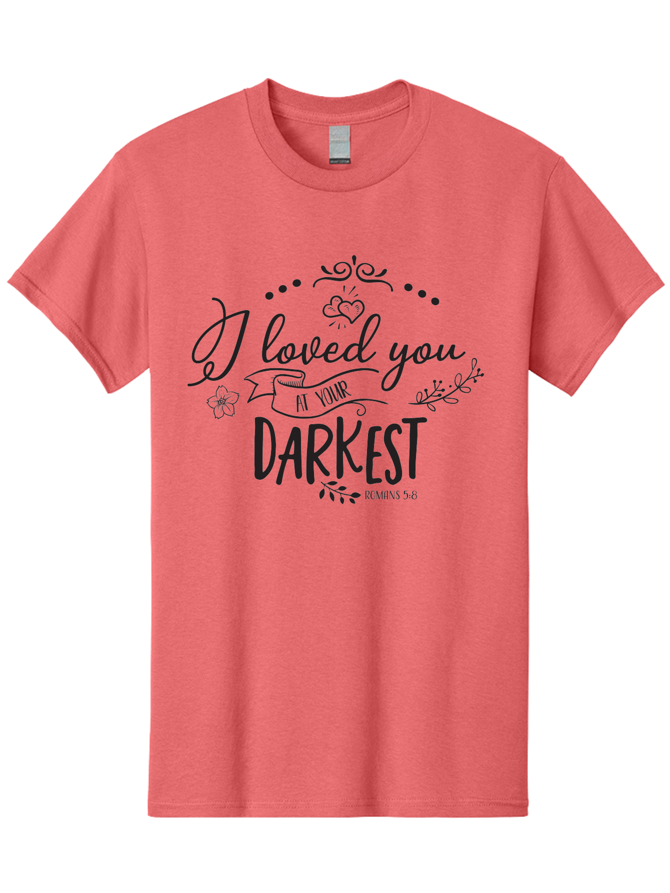I-Loved-You-At-Your-Darkest Men'S Graphic Tee, 100% Cotton, Comfortable Casual Summer Wear, Machine Washable, Inspirational Quote, Love Message, Romans 5:8, Dark Theme, Heartwarming Words, Faith-Based Design, Floral Elements, Aac860 27
