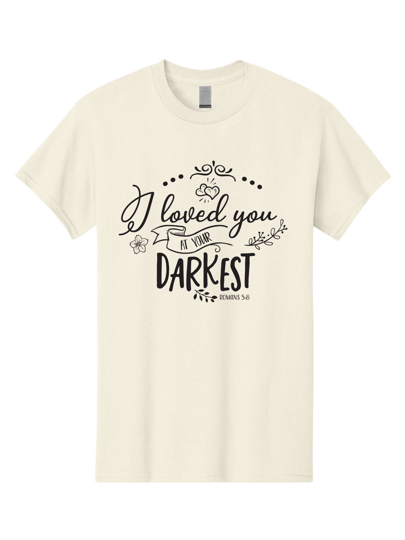 I-Loved-You-At-Your-Darkest Men'S Graphic Tee, 100% Cotton, Comfortable Casual Summer Wear, Machine Washable, Inspirational Quote, Love Message, Romans 5:8, Dark Theme, Heartwarming Words, Faith-Based Design, Floral Elements, Aac860 8