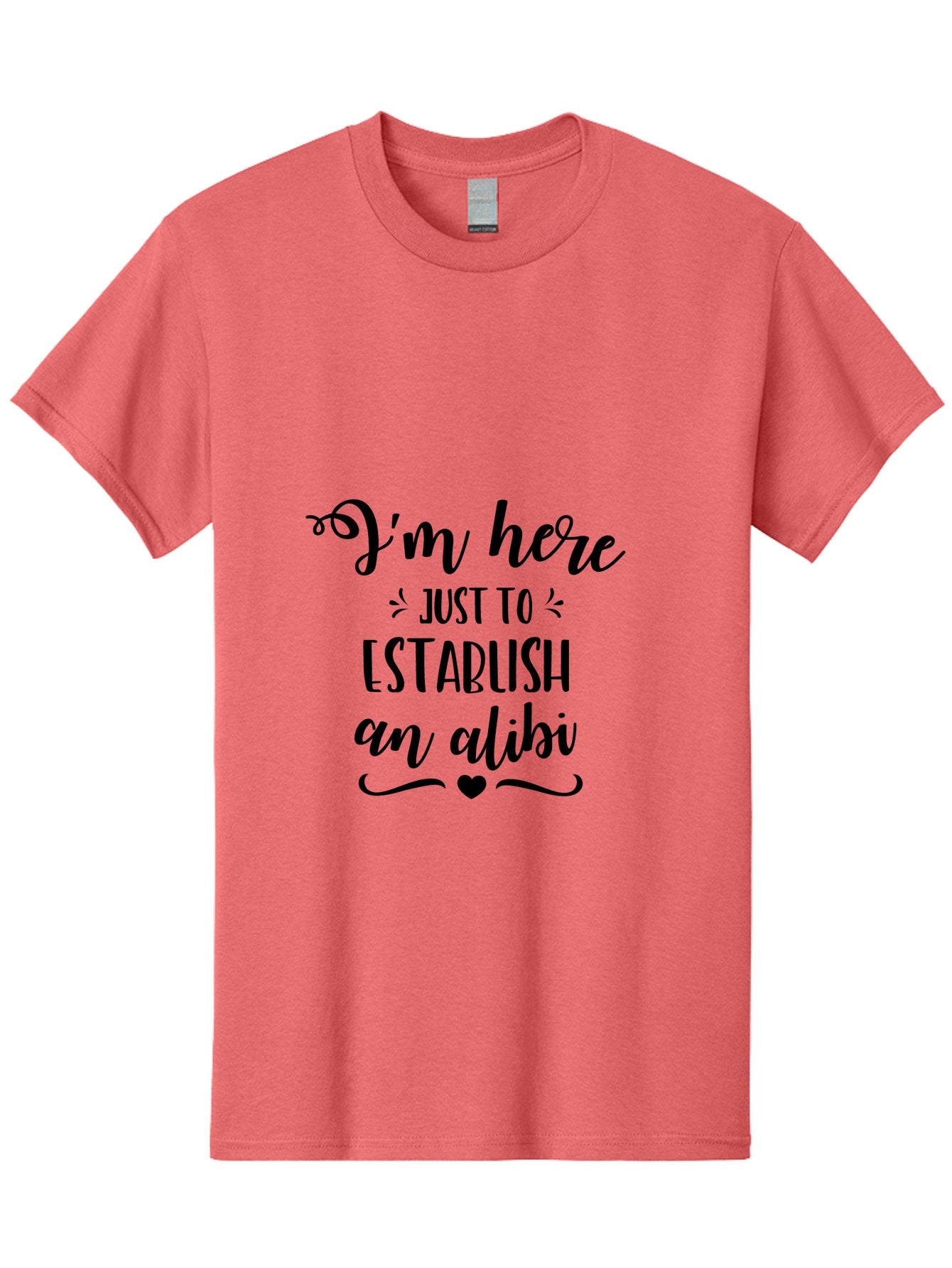 I-M-Here-Just-To-Establish-An-Alibi Men'S Graphic Tee, 100% Cotton, Comfortable Casual Summer Wear, Machine Washable, Funny Quote, Sassy Phrase, Witty Humor, Clever Saying, Quirky Design, Dark Humor, Tongue-In-Cheek Phrase, Aac862 11
