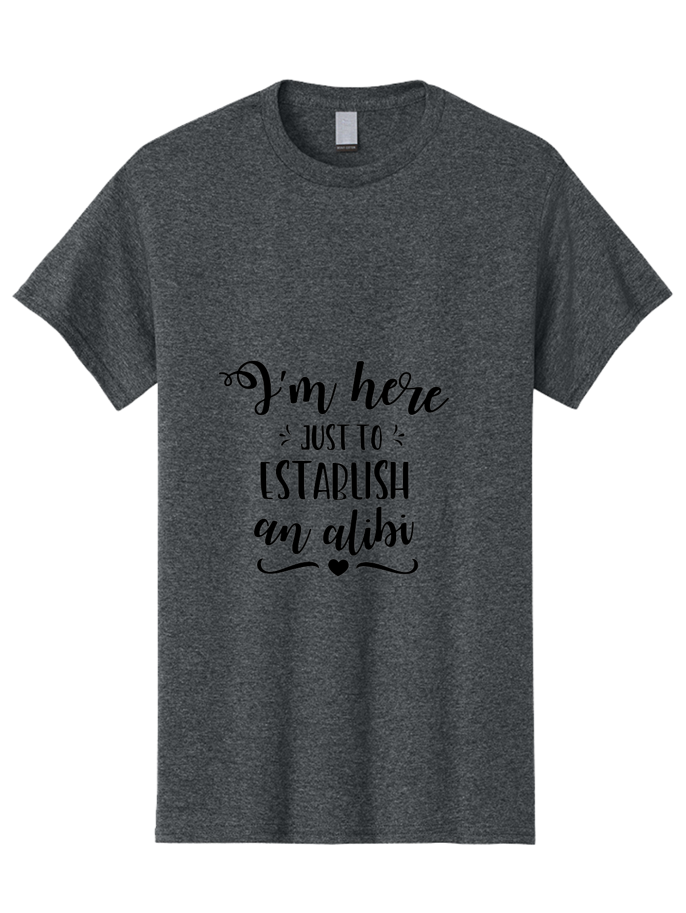 I-M-Here-Just-To-Establish-An-Alibi Men'S Graphic Tee, 100% Cotton, Comfortable Casual Summer Wear, Machine Washable, Funny Quote, Sassy Phrase, Witty Humor, Clever Saying, Quirky Design, Dark Humor, Tongue-In-Cheek Phrase, Aac862 11