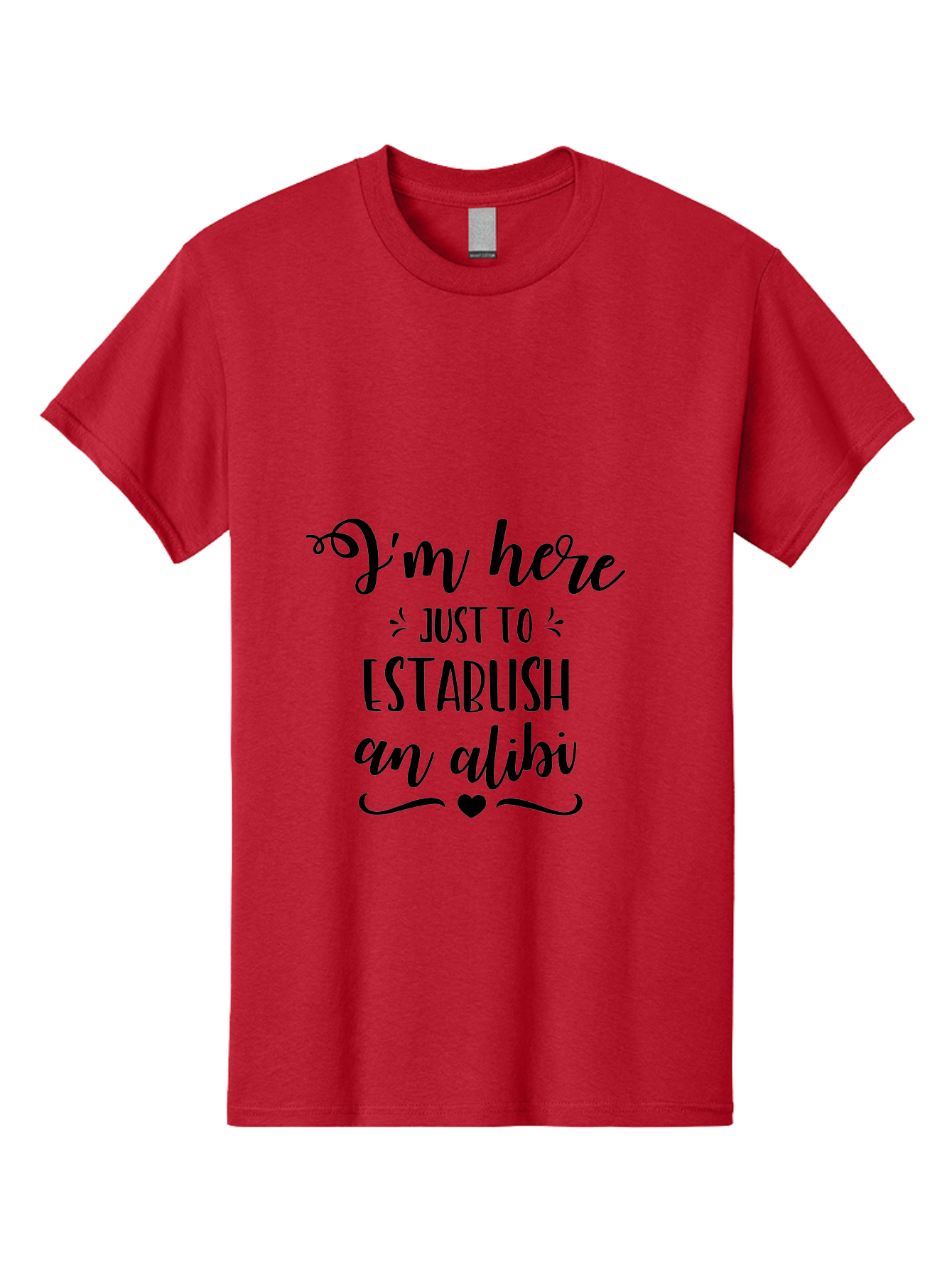 I-M-Here-Just-To-Establish-An-Alibi Men'S Graphic Tee, 100% Cotton, Comfortable Casual Summer Wear, Machine Washable, Funny Quote, Sassy Phrase, Witty Humor, Clever Saying, Quirky Design, Dark Humor, Tongue-In-Cheek Phrase, Aac862 19