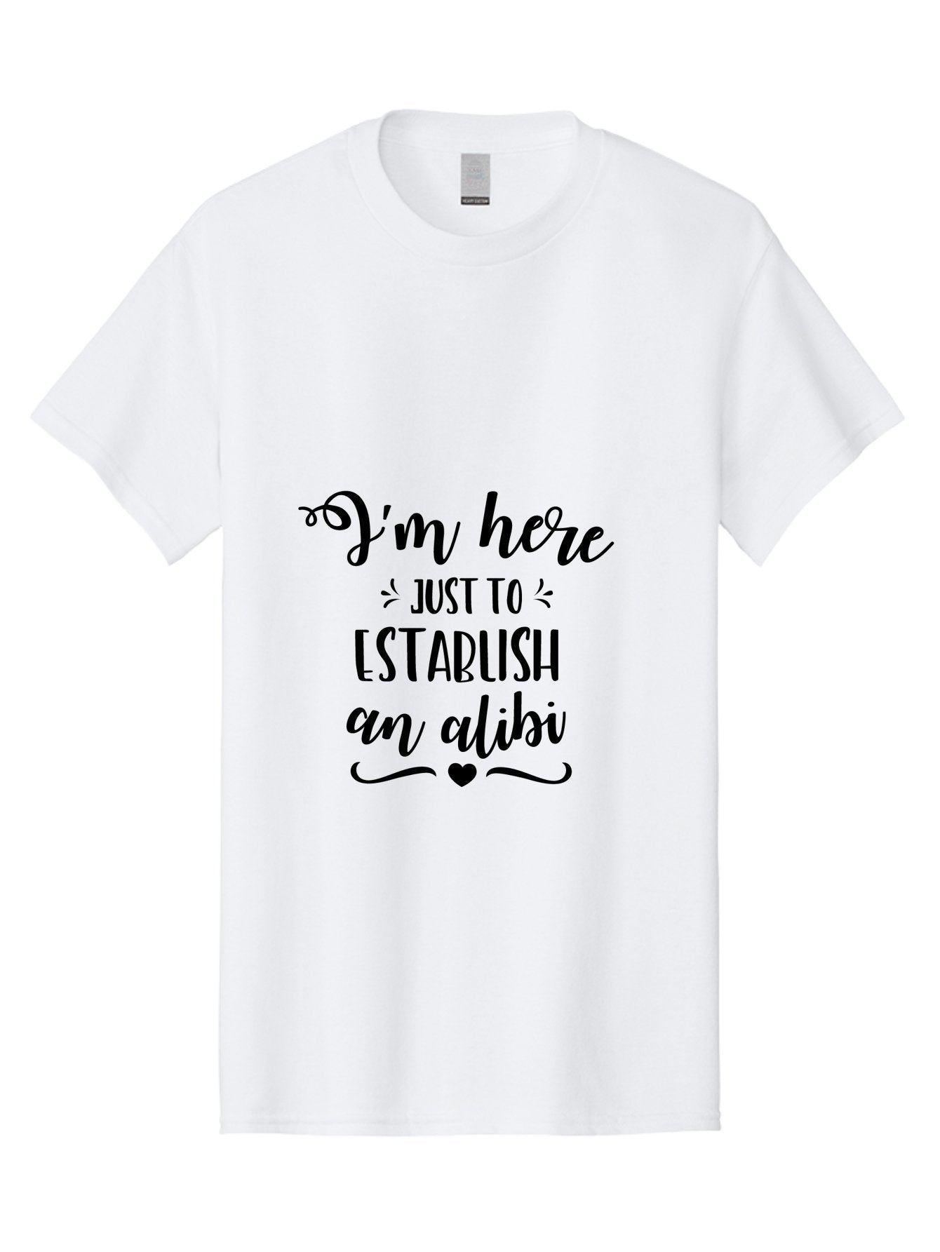 I-M-Here-Just-To-Establish-An-Alibi Men'S Graphic Tee, 100% Cotton, Comfortable Casual Summer Wear, Machine Washable, Funny Quote, Sassy Phrase, Witty Humor, Clever Saying, Quirky Design, Dark Humor, Tongue-In-Cheek Phrase, Aac862 14