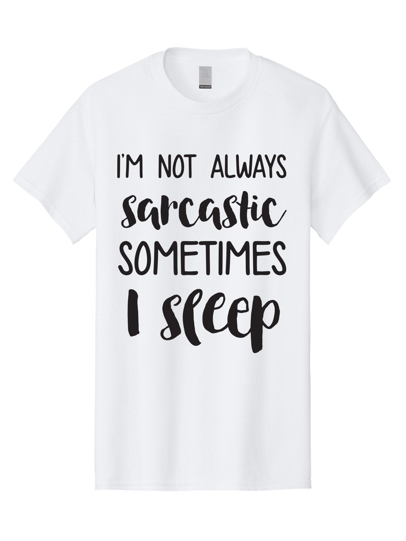 I-M-Not-Always-Sarcastic Men'S Graphic Tee, 100% Cotton, Comfortable Casual Summer Wear, Machine Washable, Funny Quote, Sarcastic Humor, Witty Saying, Humor Quote, Sleep Quote, Sassy Quote, Clever Phrase, Humorous Saying Aac864 15