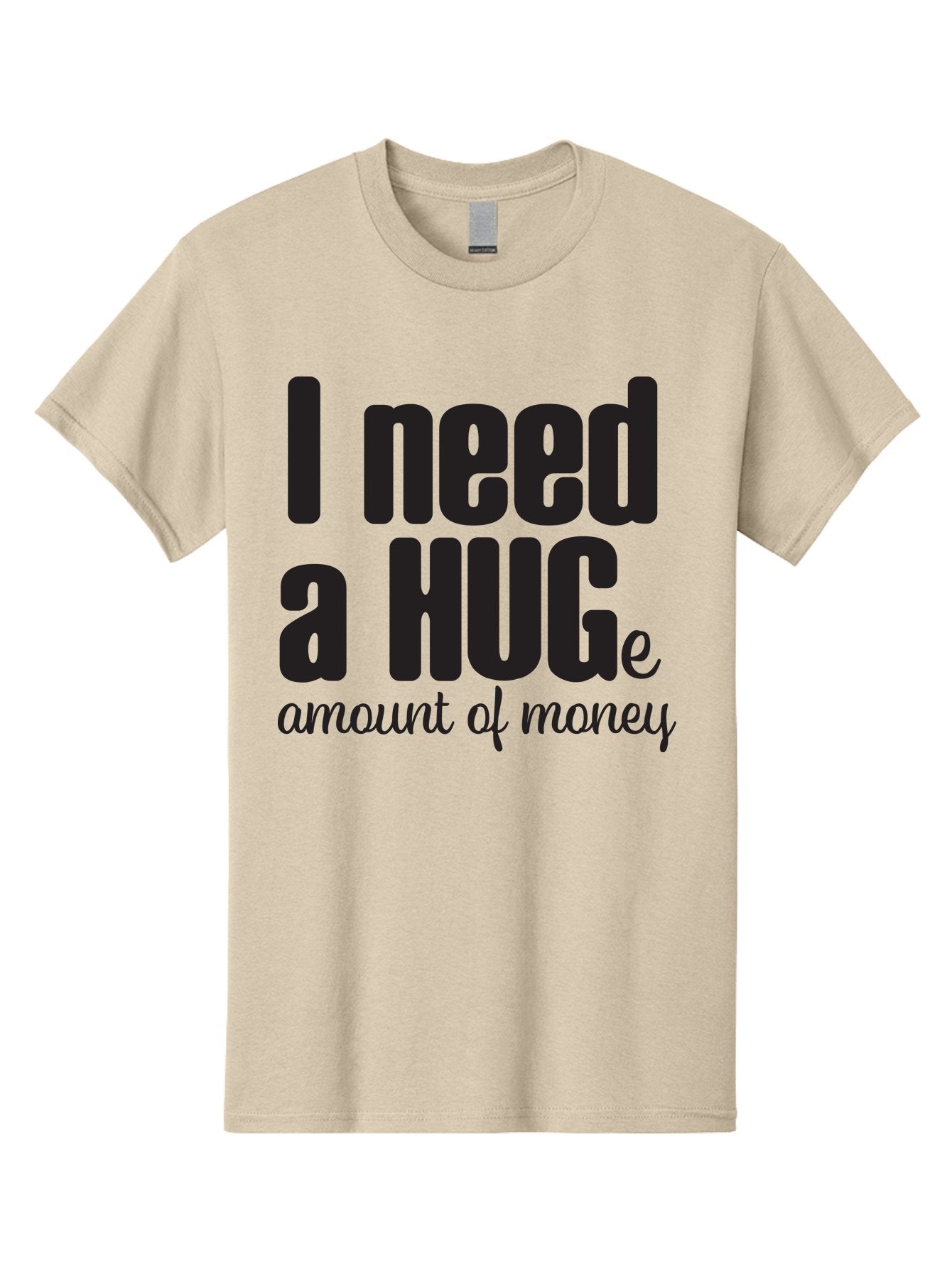 I-Need-A-Huge-Amount-Of-Money Men'S Graphic Tee, 100% Cotton, Comfortable Casual Summer Wear, Machine Washable, Funny Quote, Humor Money, Need Money, Financial Struggles, Quirky Saying, Money Humor, Humorous Quote Aac870 9