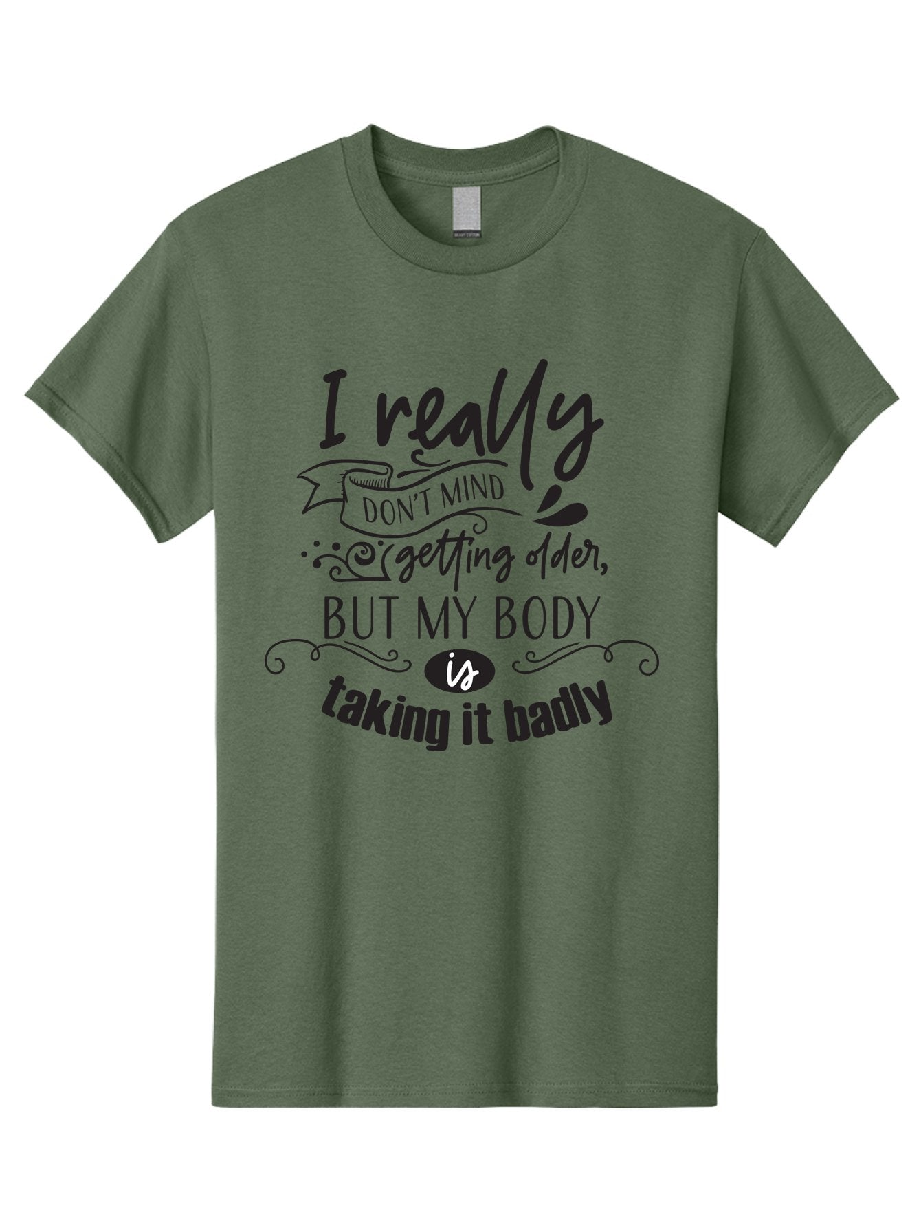 I-Really-Don-T-Mind-Getting-Older-But-My-Body-Is-Taking-It-Badly Men'S Graphic Tee, 100% Cotton, Comfortable Casual Summer Wear, Machine Washable, Funny Quotes, Humorous Sayings, Aging Humor, Quote About Getting Older, Witty Phrases, Aac874 4