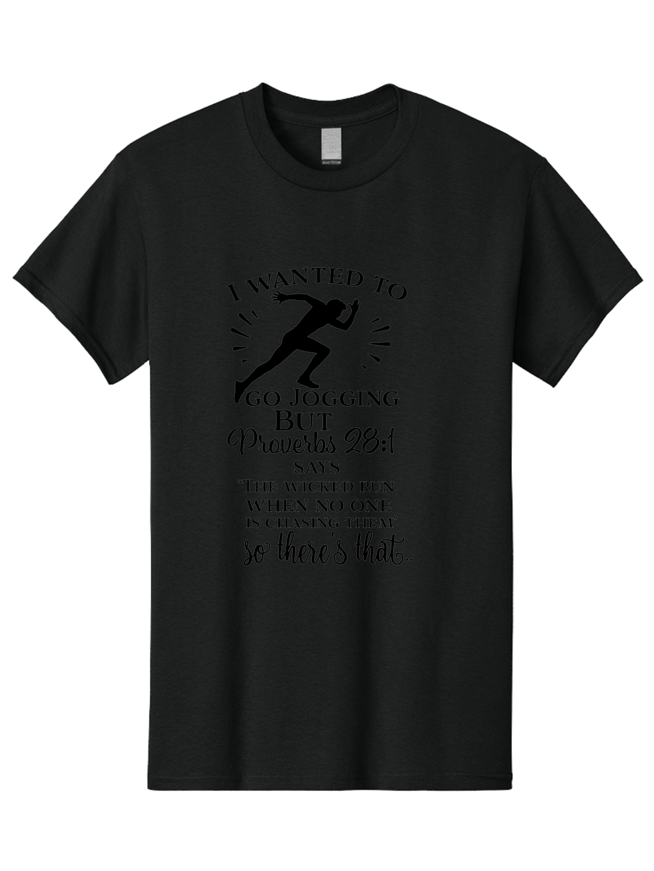 I-Wanted-To-Go-Jogging Men'S Graphic Tee, 100% Cotton, Comfortable Casual Summer Wear, Machine Washable, Inspirational Quote, Running Joke, Proverbs 28:1, Jogging Humor, Biblical Humor, Christian Humor, Faith-Based Humor, Funny Running Quote, Aac883 23