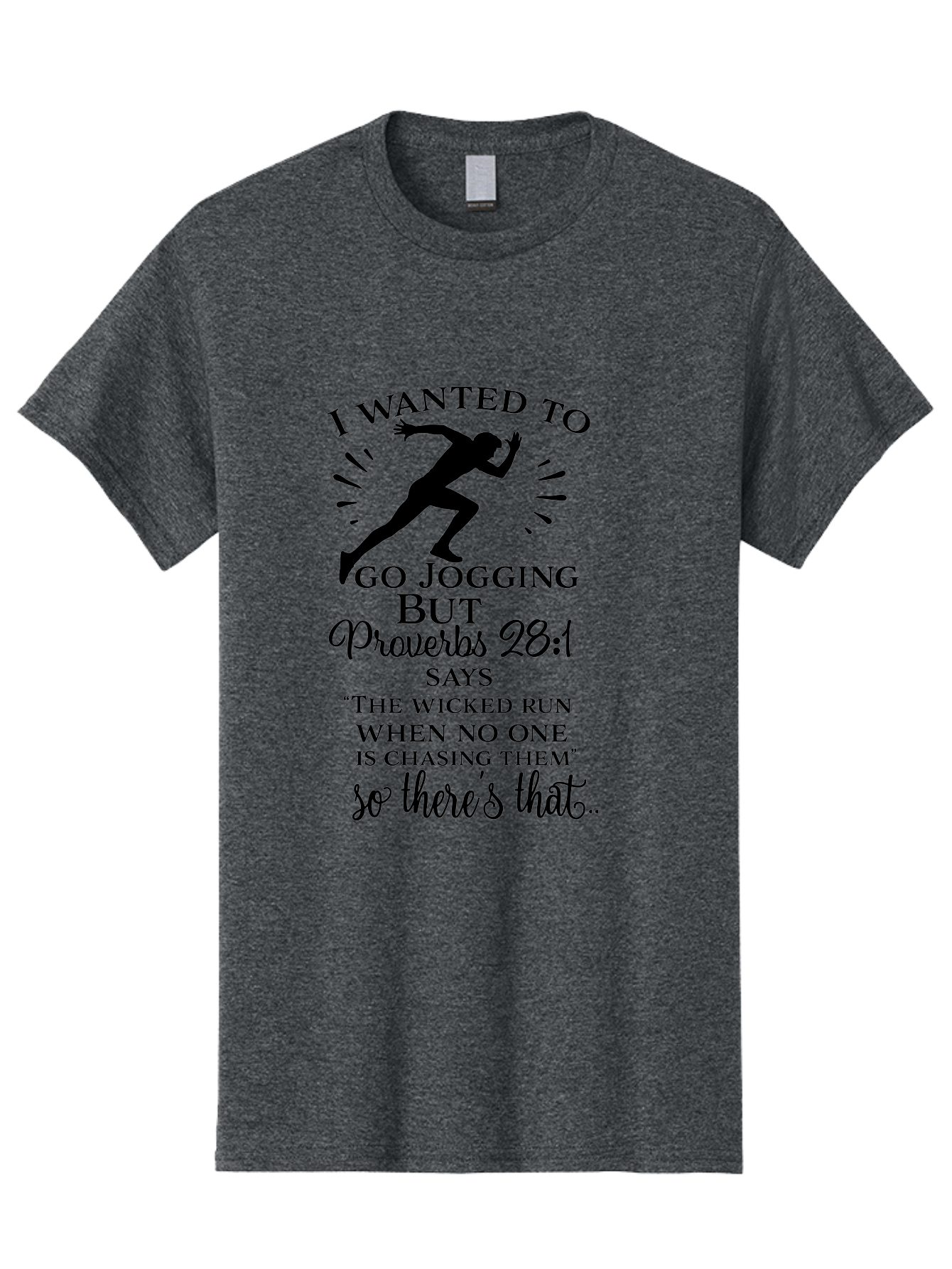 I-Wanted-To-Go-Jogging Men'S Graphic Tee, 100% Cotton, Comfortable Casual Summer Wear, Machine Washable, Inspirational Quote, Running Joke, Proverbs 28:1, Jogging Humor, Biblical Humor, Christian Humor, Faith-Based Humor, Funny Running Quote, Aac883 13