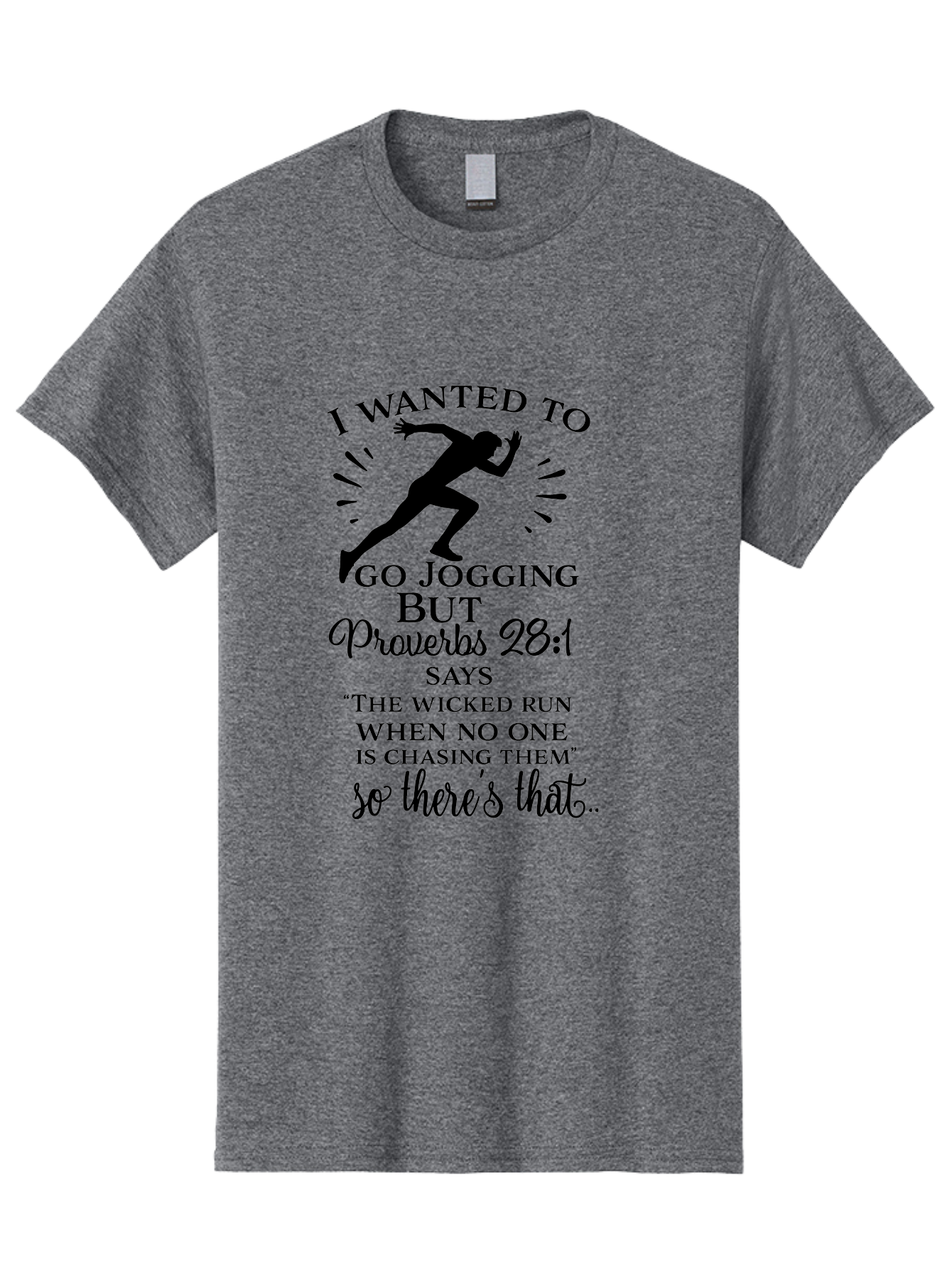 I-Wanted-To-Go-Jogging Men'S Graphic Tee, 100% Cotton, Comfortable Casual Summer Wear, Machine Washable, Inspirational Quote, Running Joke, Proverbs 28:1, Jogging Humor, Biblical Humor, Christian Humor, Faith-Based Humor, Funny Running Quote, Aac883 27