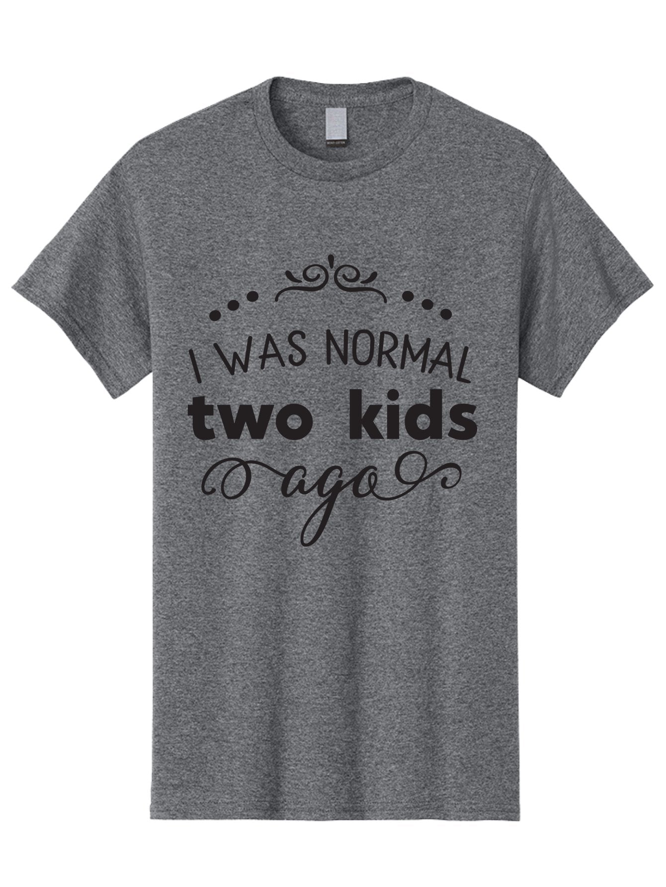 I-Was-Normal-Two-Kids-Ago Men'S Graphic Tee, 100% Cotton, Comfortable Casual Summer Wear, Machine Washable, Funny Quote, Motherhood, Parenting, Humor, Sarcasm, Parenting Life, Mom Life, Two Kids Aac886 10