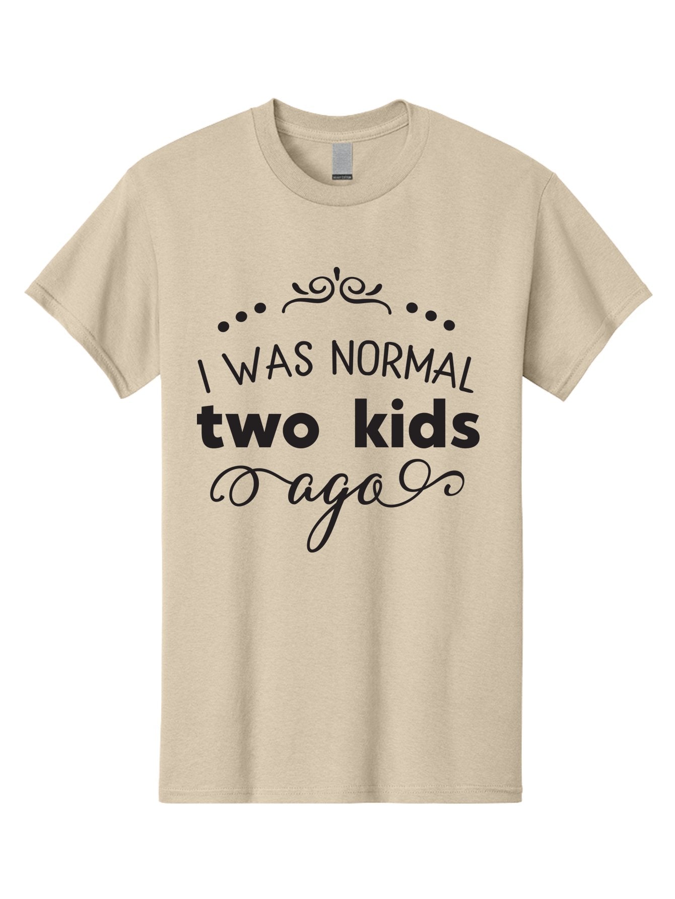 I-Was-Normal-Two-Kids-Ago Men'S Graphic Tee, 100% Cotton, Comfortable Casual Summer Wear, Machine Washable, Funny Quote, Motherhood, Parenting, Humor, Sarcasm, Parenting Life, Mom Life, Two Kids Aac886 12