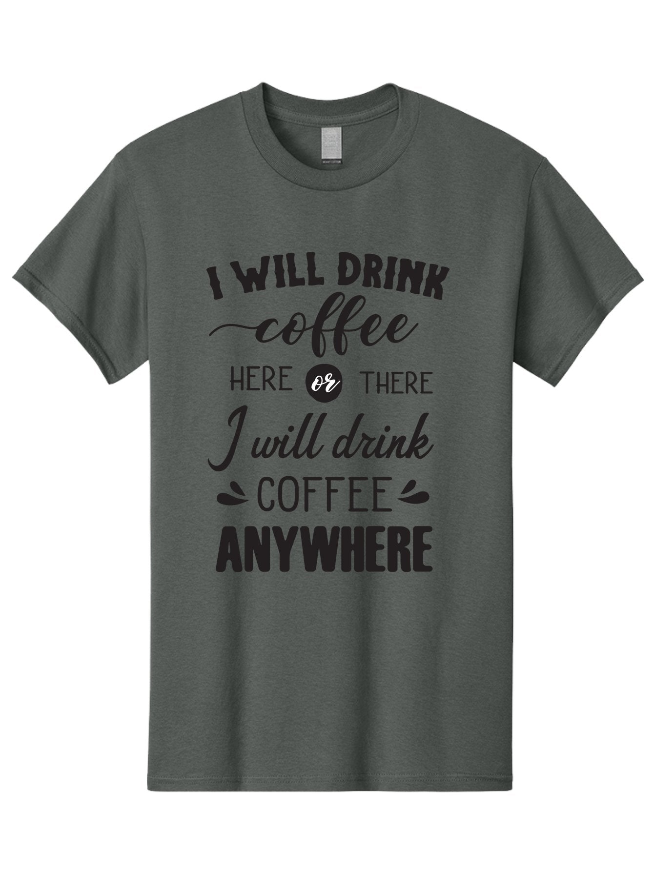 I-Will-Drink-Coffee Men'S Graphic Tee, 100% Cotton, Comfortable Casual Summer Wear, Machine Washable, Coffee Lover, Coffee Quote, Coffee Humor, Caffeine Addiction, Coffee Anywhere, Coffee Quote Typography, Coffee Love Aac887 9