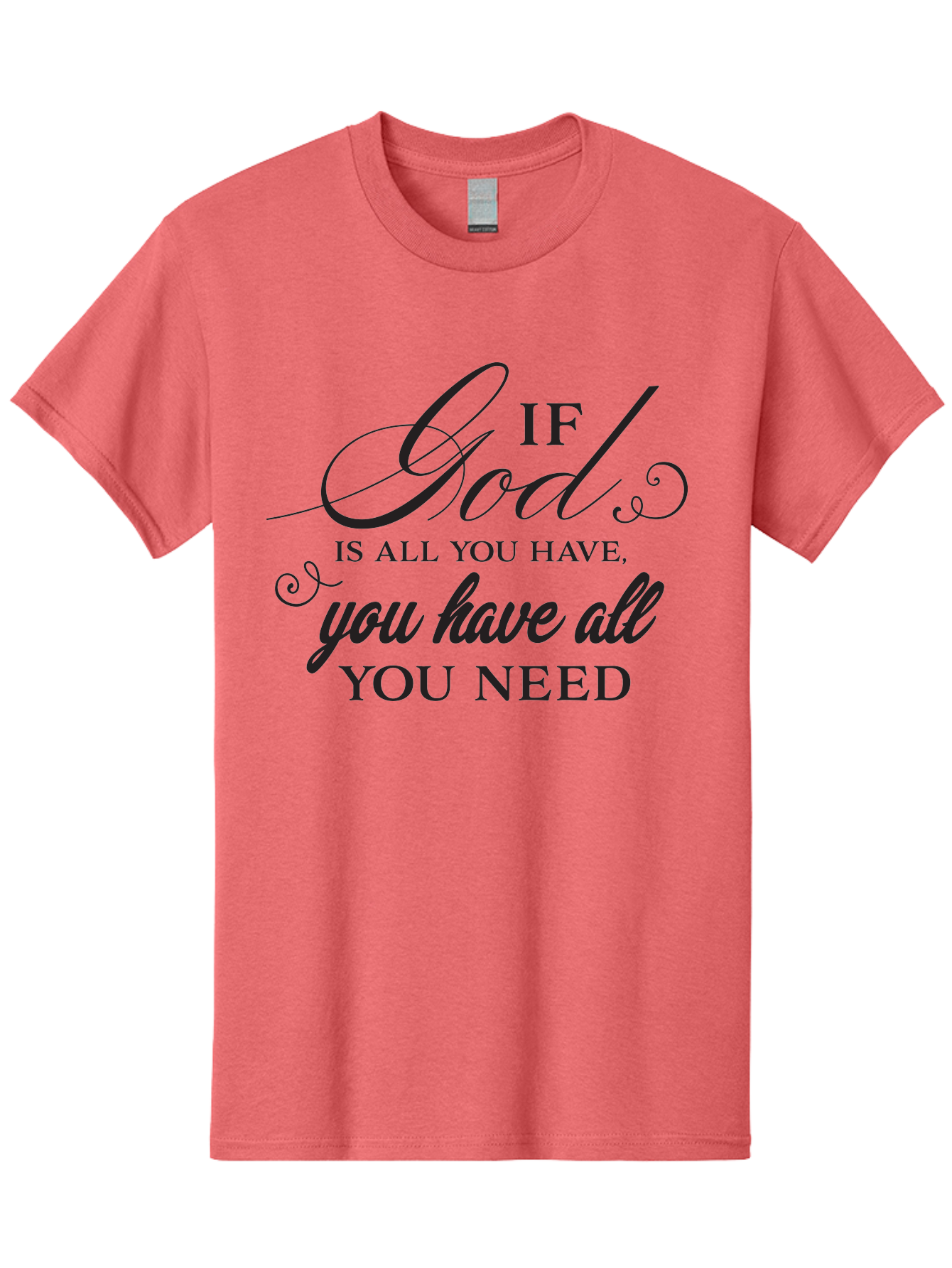 If-God-Is-All-You-Have-You-Have-All-You-Need Men'S Graphic Tee, 100% Cotton, Comfortable Casual Summer Wear, Machine Washable, Inspirational Quote, Motivational Message, Faith-Based Saying, Uplifting Words, Biblical Phrase, Aac890 19