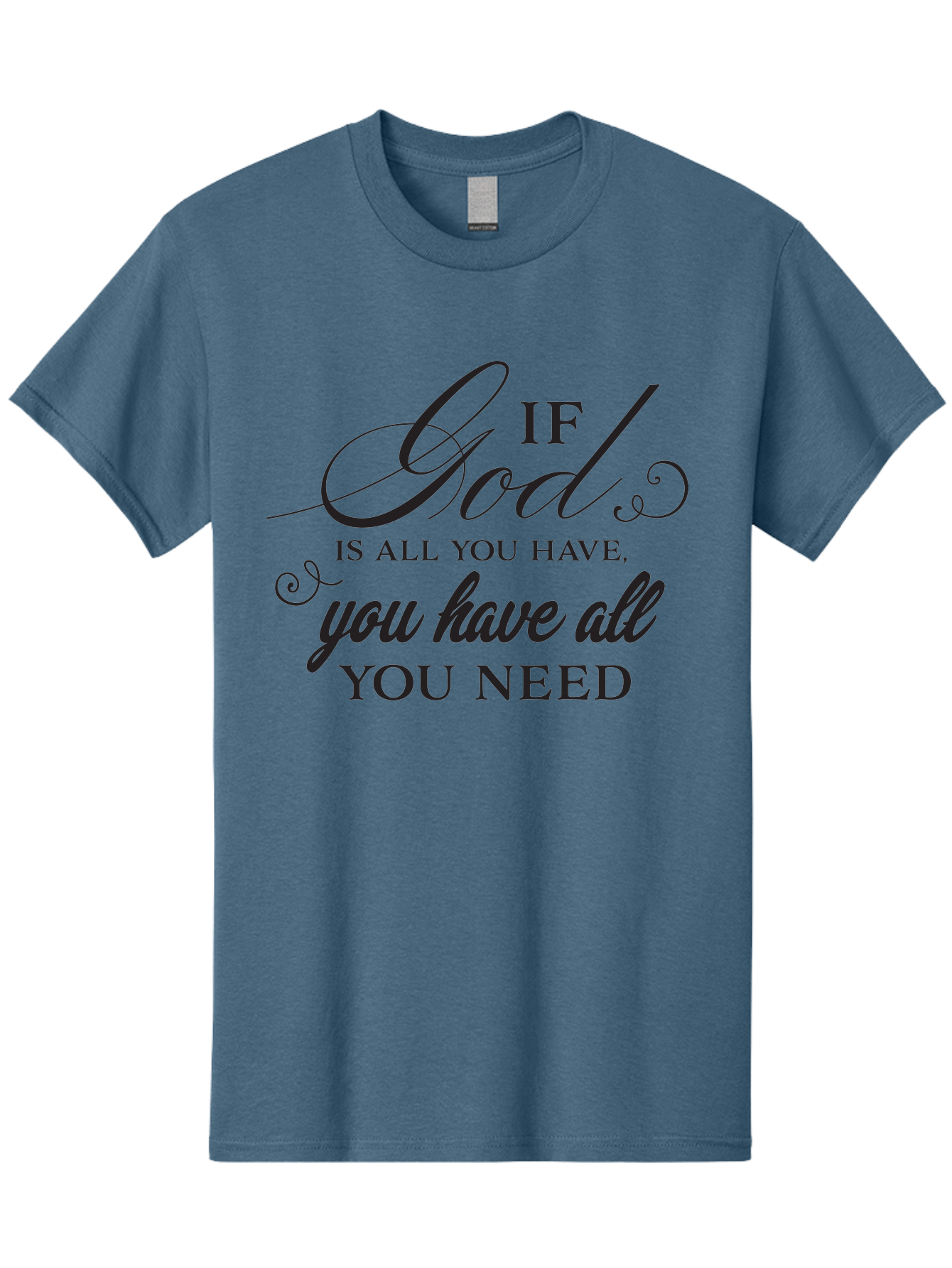 If-God-Is-All-You-Have-You-Have-All-You-Need Men'S Graphic Tee, 100% Cotton, Comfortable Casual Summer Wear, Machine Washable, Inspirational Quote, Motivational Message, Faith-Based Saying, Uplifting Words, Biblical Phrase, Aac890 29