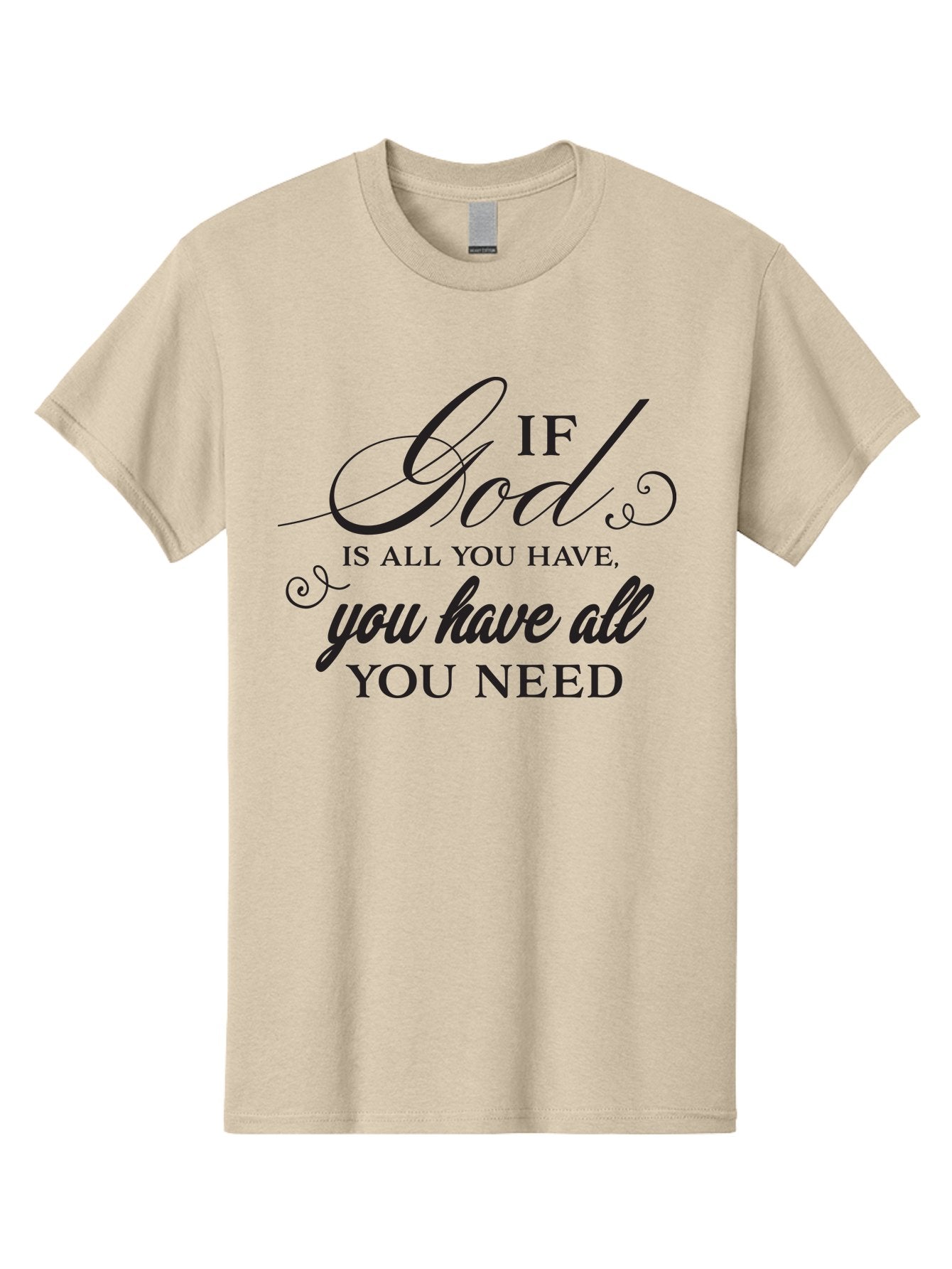 If-God-Is-All-You-Have-You-Have-All-You-Need Men'S Graphic Tee, 100% Cotton, Comfortable Casual Summer Wear, Machine Washable, Inspirational Quote, Motivational Message, Faith-Based Saying, Uplifting Words, Biblical Phrase, Aac890 10