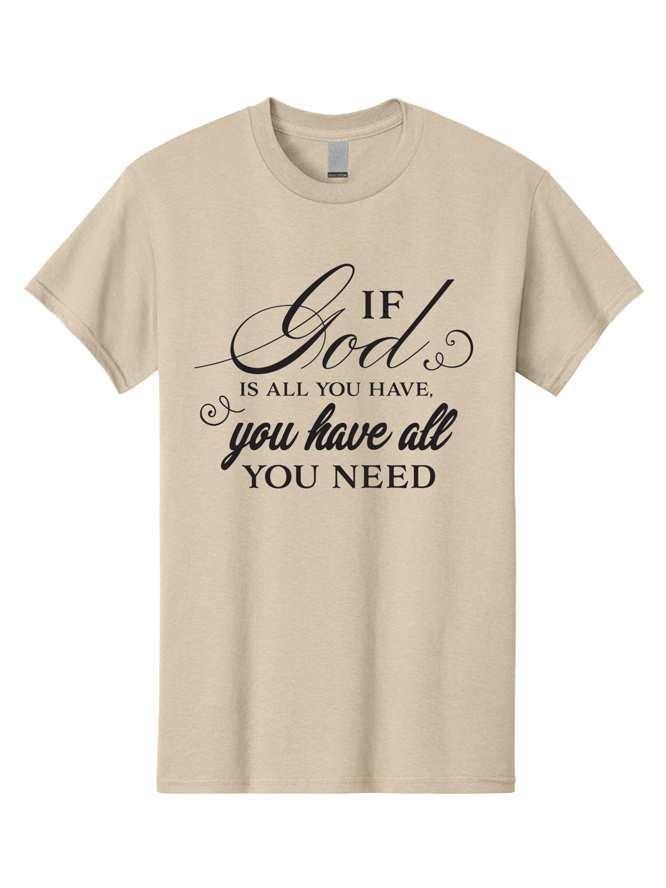 If-God-Is-All-You-Have-You-Have-All-You-Need Men'S Graphic Tee, 100% Cotton, Comfortable Casual Summer Wear, Machine Washable, Inspirational Quote, Motivational Message, Faith-Based Saying, Uplifting Words, Biblical Phrase, Aac890 27