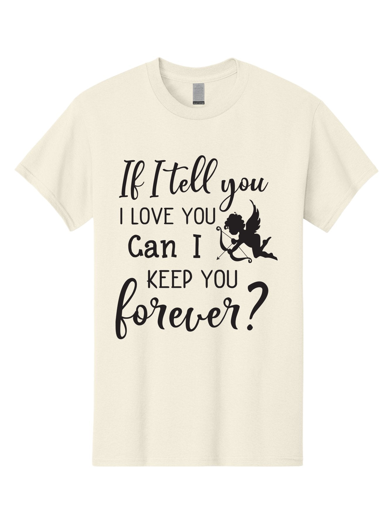 If-I-Tell-You-I-Love-You-Can-I-Keep-You-Forever Men'S Graphic Tee, 100% Cotton, Comfortable Casual Summer Wear, Machine Washable, Love Quote, Romantic Quote, Valentines Day Quote, Cupid Silhouette, Eternal Love, Love Forever, Quote About Love Aac891 14