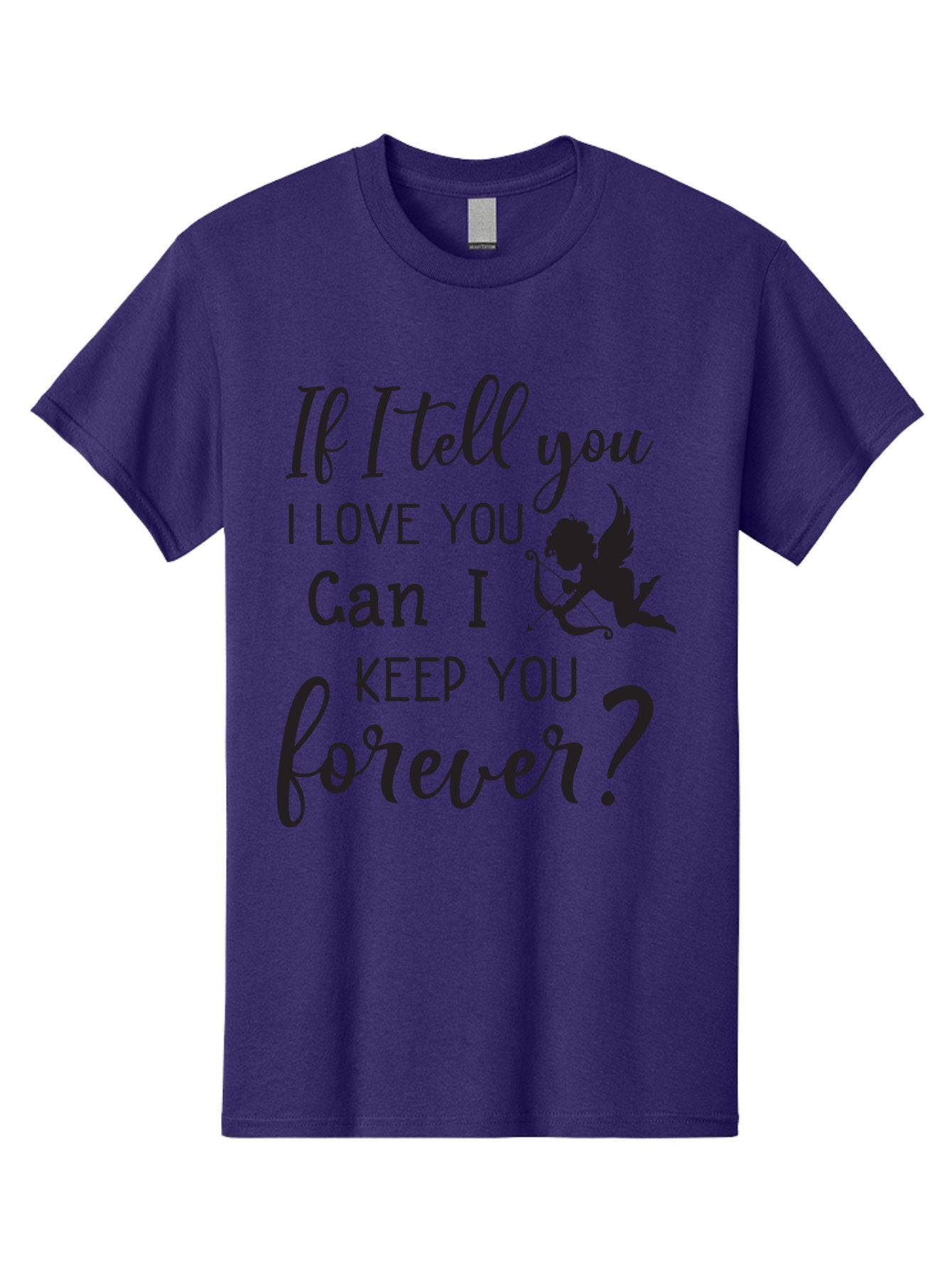 If-I-Tell-You-I-Love-You-Can-I-Keep-You-Forever Men'S Graphic Tee, 100% Cotton, Comfortable Casual Summer Wear, Machine Washable, Love Quote, Romantic Quote, Valentines Day Quote, Cupid Silhouette, Eternal Love, Love Forever, Quote About Love Aac891