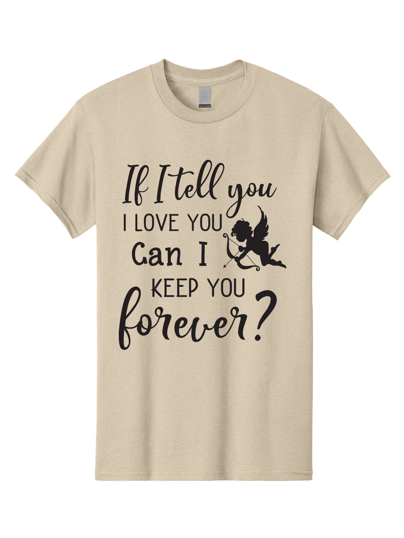 If-I-Tell-You-I-Love-You-Can-I-Keep-You-Forever Men'S Graphic Tee, 100% Cotton, Comfortable Casual Summer Wear, Machine Washable, Love Quote, Romantic Quote, Valentines Day Quote, Cupid Silhouette, Eternal Love, Love Forever, Quote About Love Aac891 6