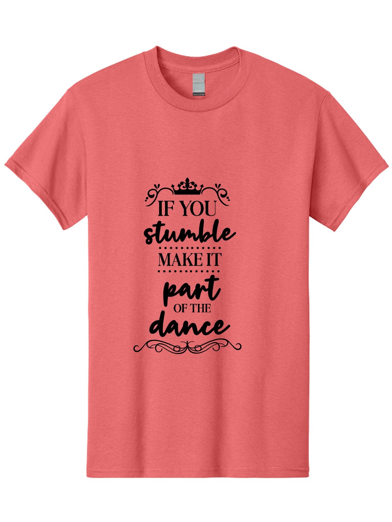 If-You-Stumble-Make-It-Part-Of-The-Dance Men'S Graphic Tee, 100% Cotton, Comfortable Casual Summer Wear, Machine Washable, Motivational Quote, Dance Inspiration, Positive Affirmation, Crown Symbol, Calligraphy Art, Decorative Elements, Aac894 14