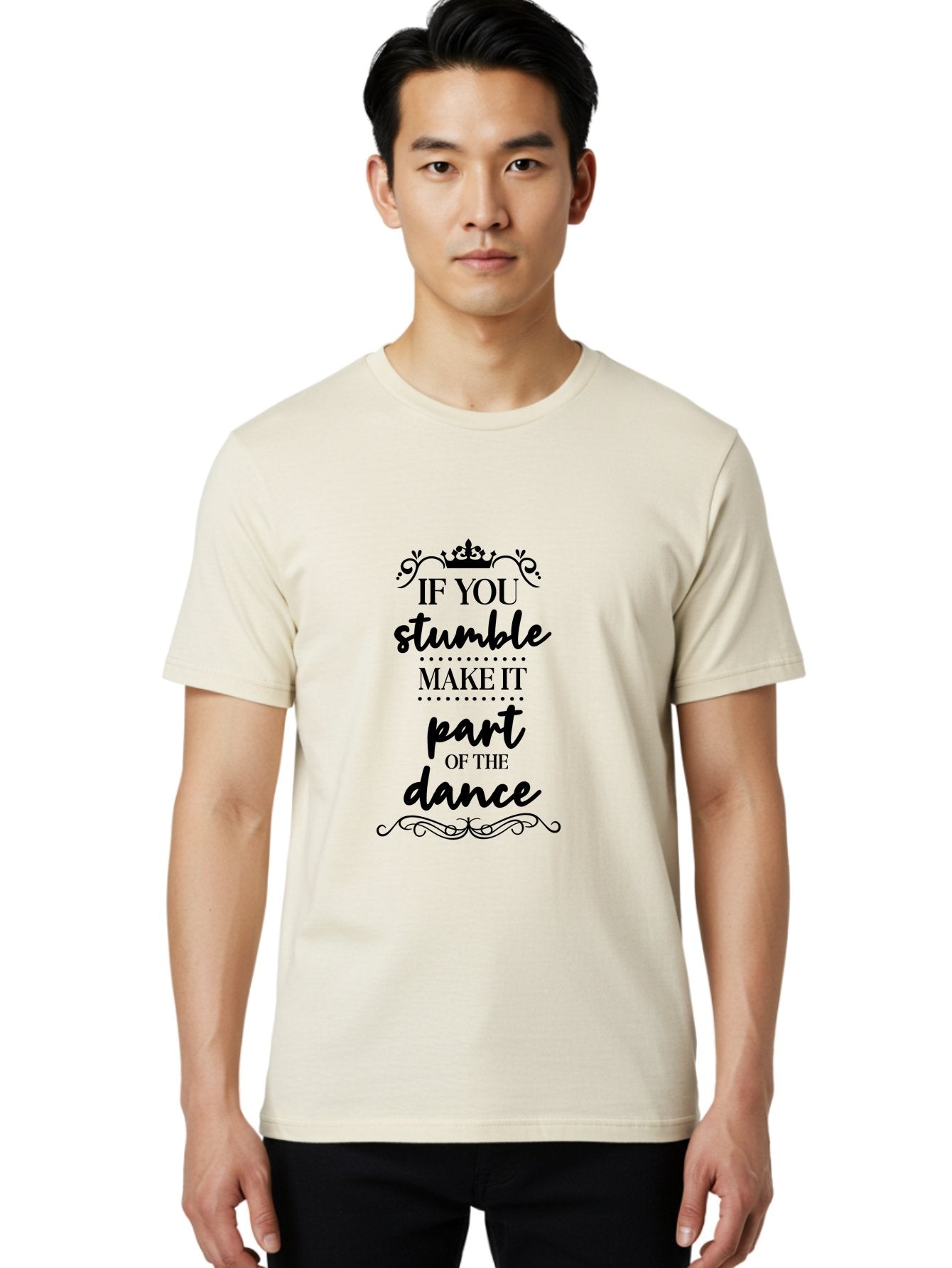 If-You-Stumble-Make-It-Part-Of-The-Dance Men'S Graphic Tee, 100% Cotton, Comfortable Casual Summer Wear, Machine Washable, Motivational Quote, Dance Inspiration, Positive Affirmation, Crown Symbol, Calligraphy Art, Decorative Elements, Aac894 18