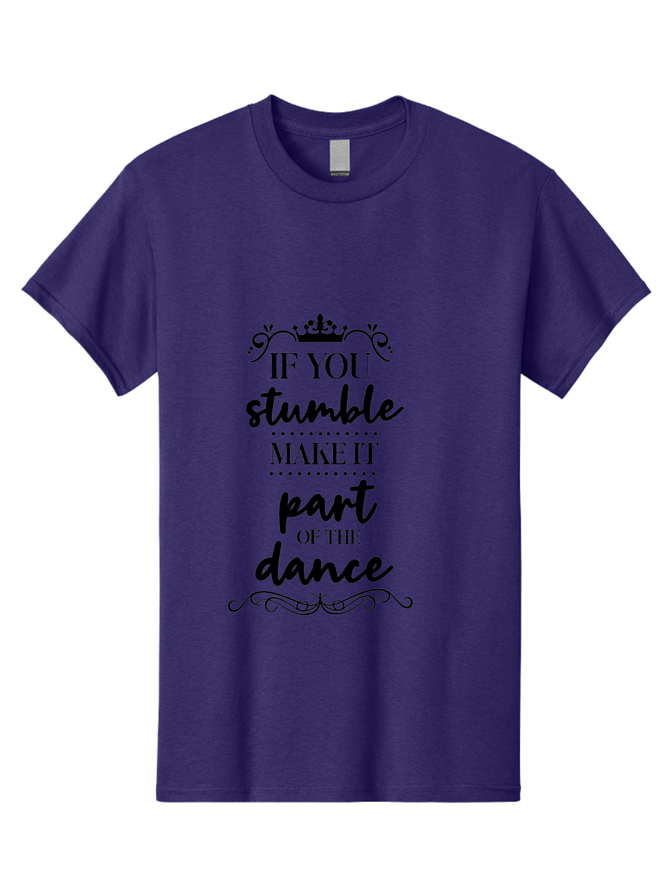 If-You-Stumble-Make-It-Part-Of-The-Dance Men'S Graphic Tee, 100% Cotton, Comfortable Casual Summer Wear, Machine Washable, Motivational Quote, Dance Inspiration, Positive Affirmation, Crown Symbol, Calligraphy Art, Decorative Elements, Aac894 17