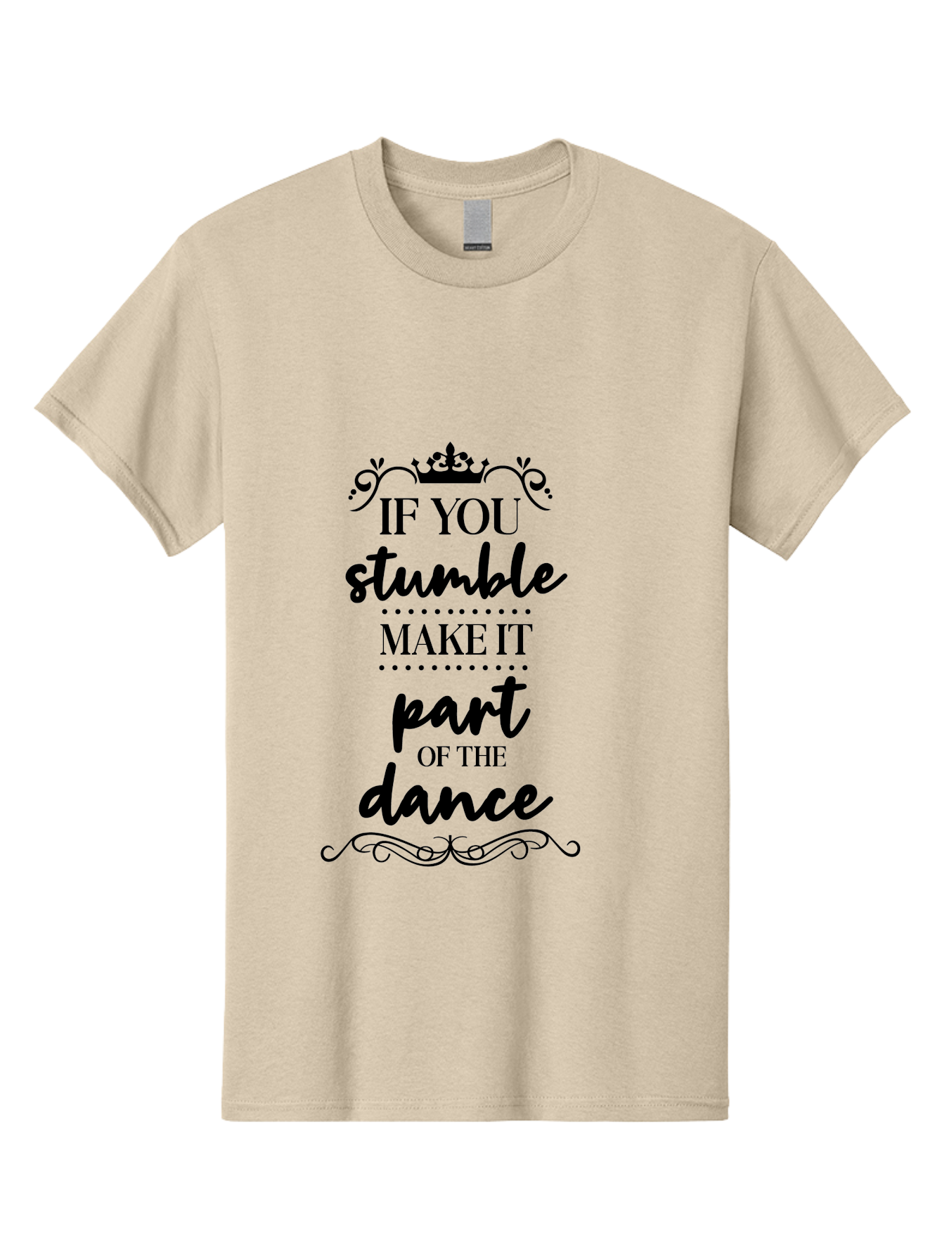If-You-Stumble-Make-It-Part-Of-The-Dance Men'S Graphic Tee, 100% Cotton, Comfortable Casual Summer Wear, Machine Washable, Motivational Quote, Dance Inspiration, Positive Affirmation, Crown Symbol, Calligraphy Art, Decorative Elements, Aac894 15