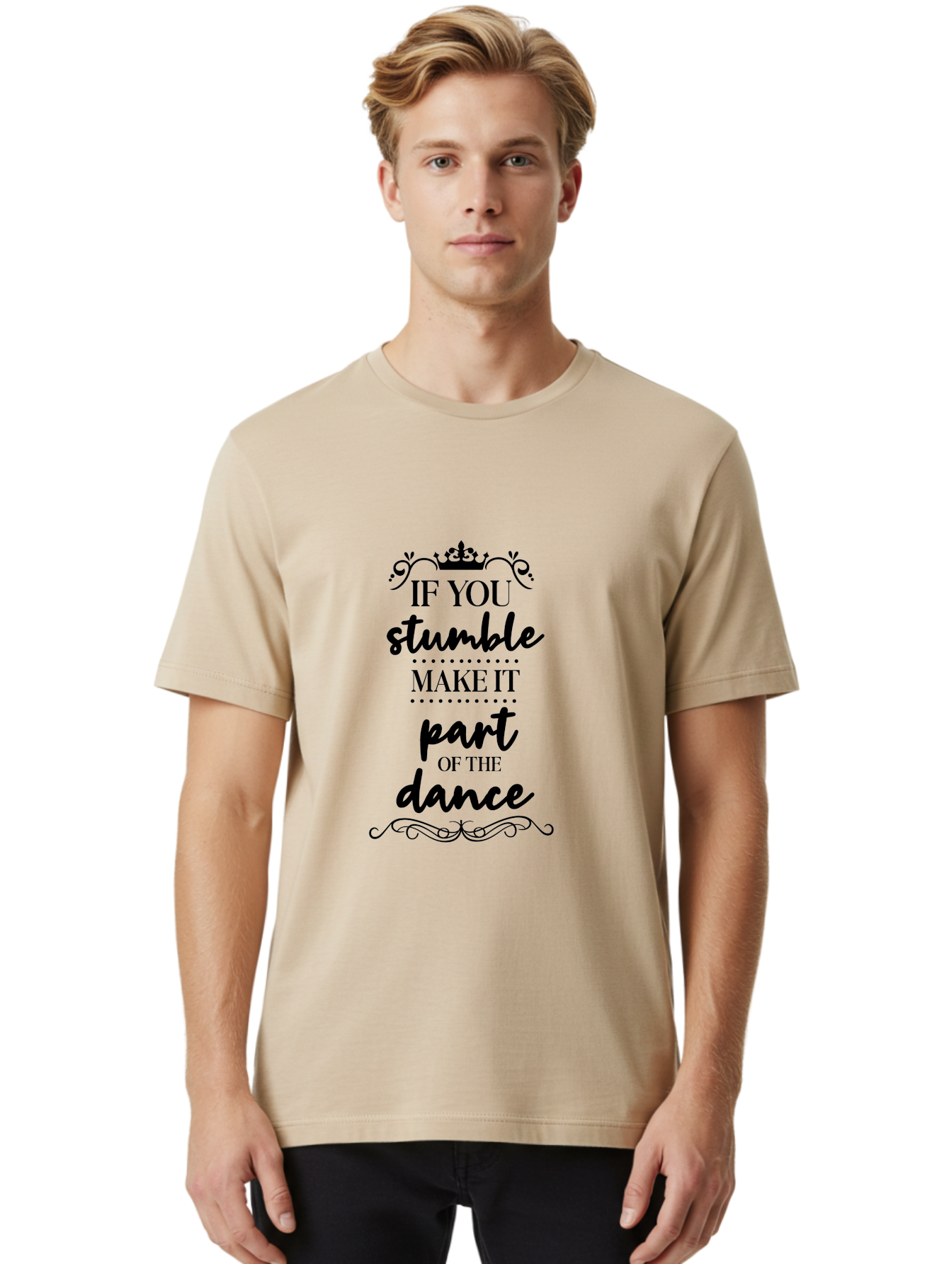 If-You-Stumble-Make-It-Part-Of-The-Dance Men'S Graphic Tee, 100% Cotton, Comfortable Casual Summer Wear, Machine Washable, Motivational Quote, Dance Inspiration, Positive Affirmation, Crown Symbol, Calligraphy Art, Decorative Elements, Aac894 16
