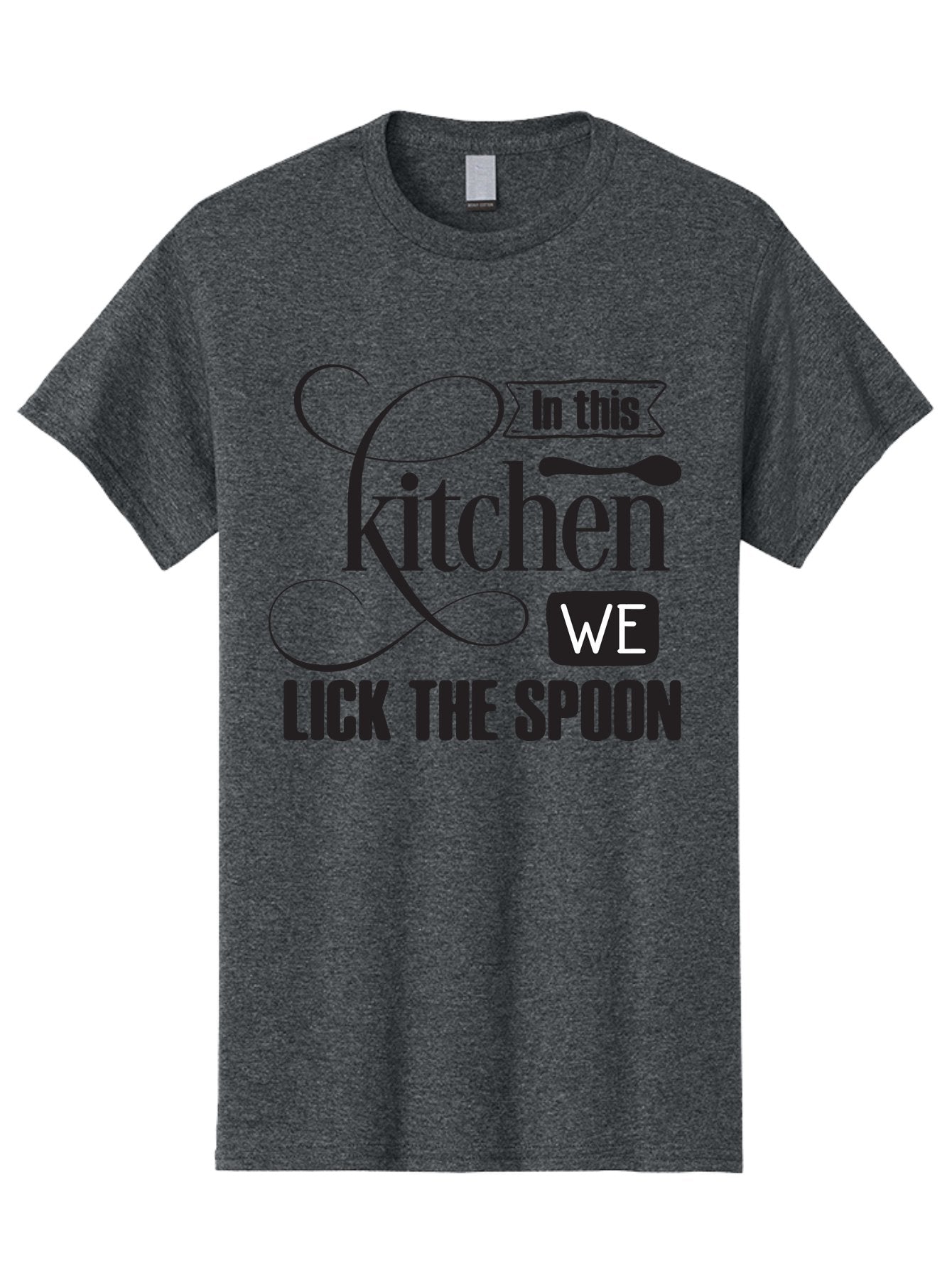 In-This-Kitchen-We-Lick-The-Spoon Men'S Graphic Tee, 100% Cotton, Comfortable Casual Summer Wear, Machine Washable, Kitchen Decor, Cooking Quotes, Culinary Inspiration, Cooking Humor, Kitchen Signs, Foodie Gifts, Lick The Spoon, Aac896 15