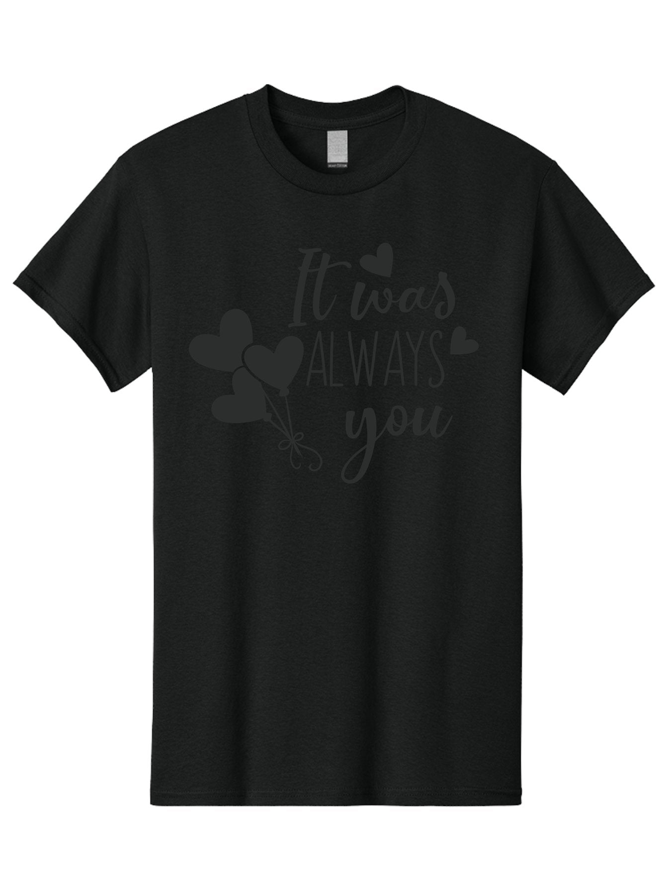 It-Was-Always-You Men'S Graphic Tee, 100% Cotton, Comfortable Casual Summer Wear, Machine Washable, Heartfelt Sentiments, Love Quotes, Romantic Phrases, Valentines Day Gifts, Heart Balloons, Love Messages, Sweet Nothings, Relationship Goals, Aac903