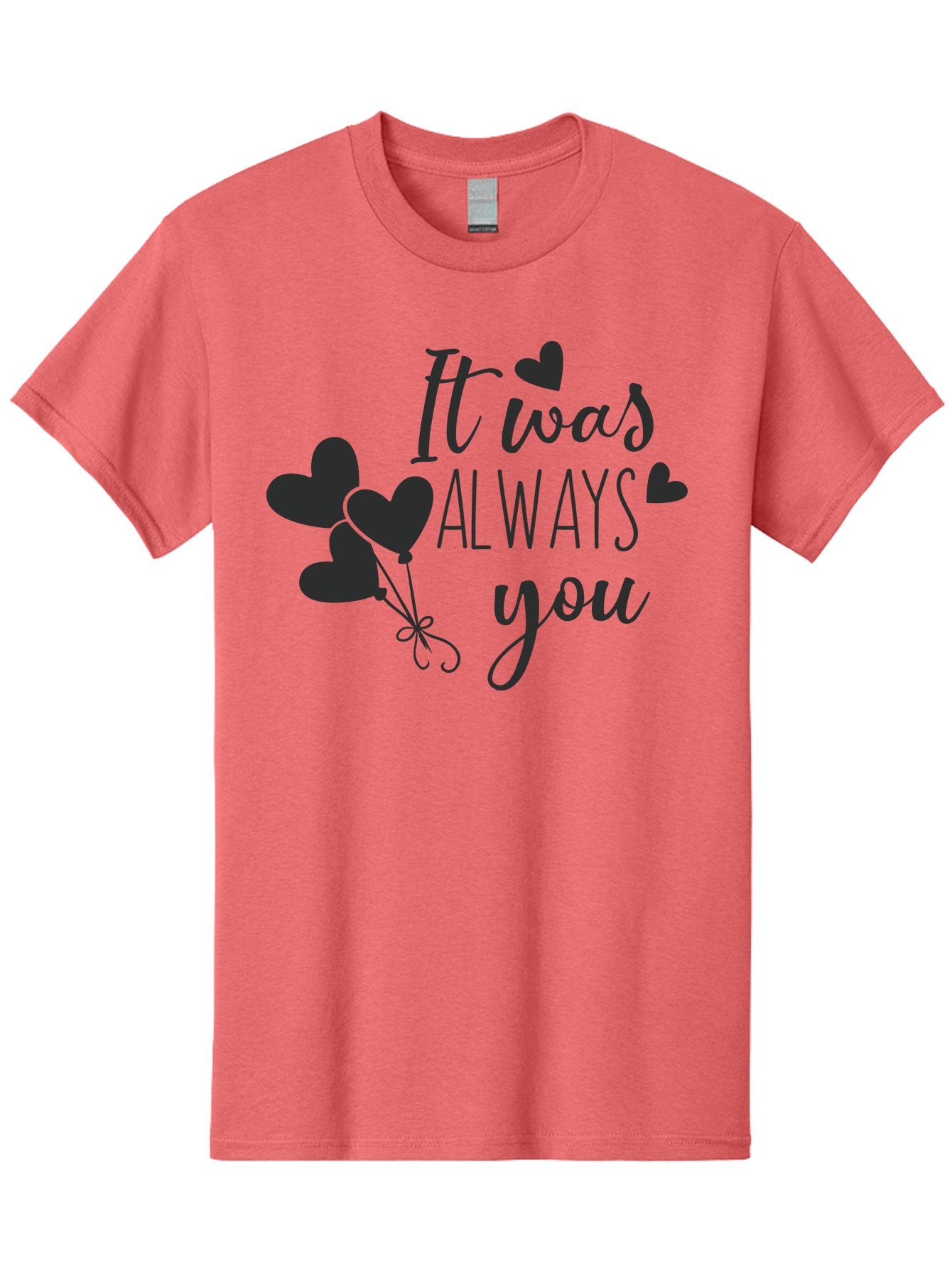 It-Was-Always-You Men'S Graphic Tee, 100% Cotton, Comfortable Casual Summer Wear, Machine Washable, Heartfelt Sentiments, Love Quotes, Romantic Phrases, Valentines Day Gifts, Heart Balloons, Love Messages, Sweet Nothings, Relationship Goals, Aac903 14