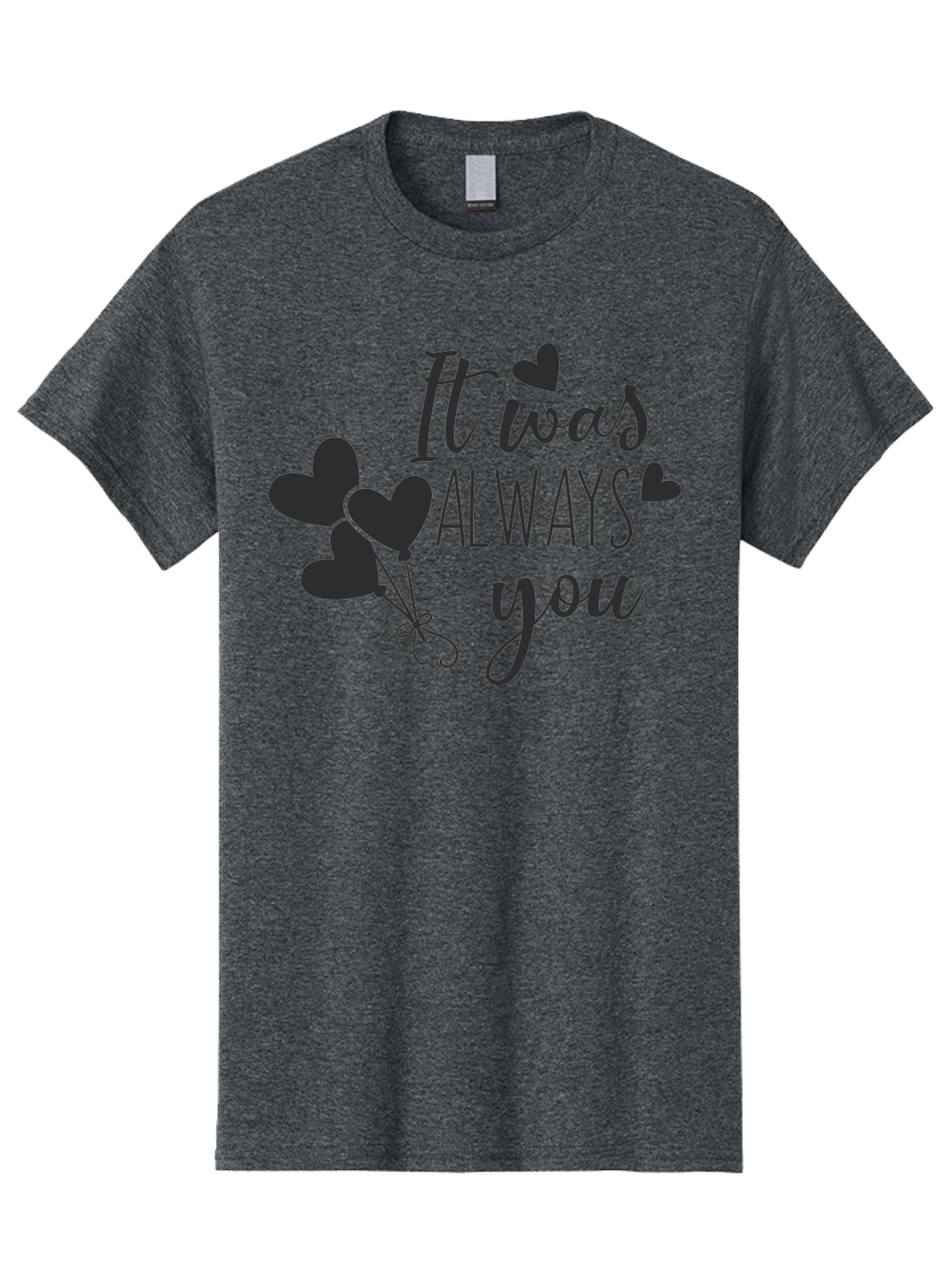 It-Was-Always-You Men'S Graphic Tee, 100% Cotton, Comfortable Casual Summer Wear, Machine Washable, Heartfelt Sentiments, Love Quotes, Romantic Phrases, Valentines Day Gifts, Heart Balloons, Love Messages, Sweet Nothings, Relationship Goals, Aac903 27