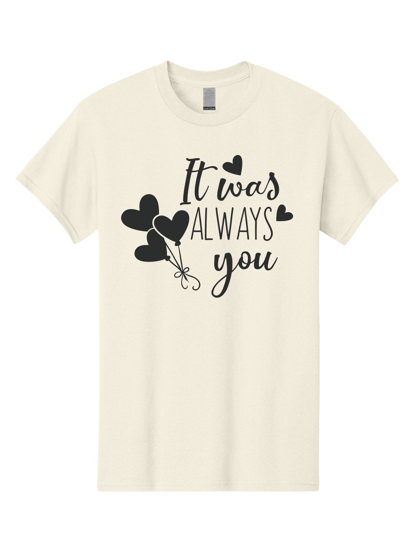 It-Was-Always-You Men'S Graphic Tee, 100% Cotton, Comfortable Casual Summer Wear, Machine Washable, Heartfelt Sentiments, Love Quotes, Romantic Phrases, Valentines Day Gifts, Heart Balloons, Love Messages, Sweet Nothings, Relationship Goals, Aac903