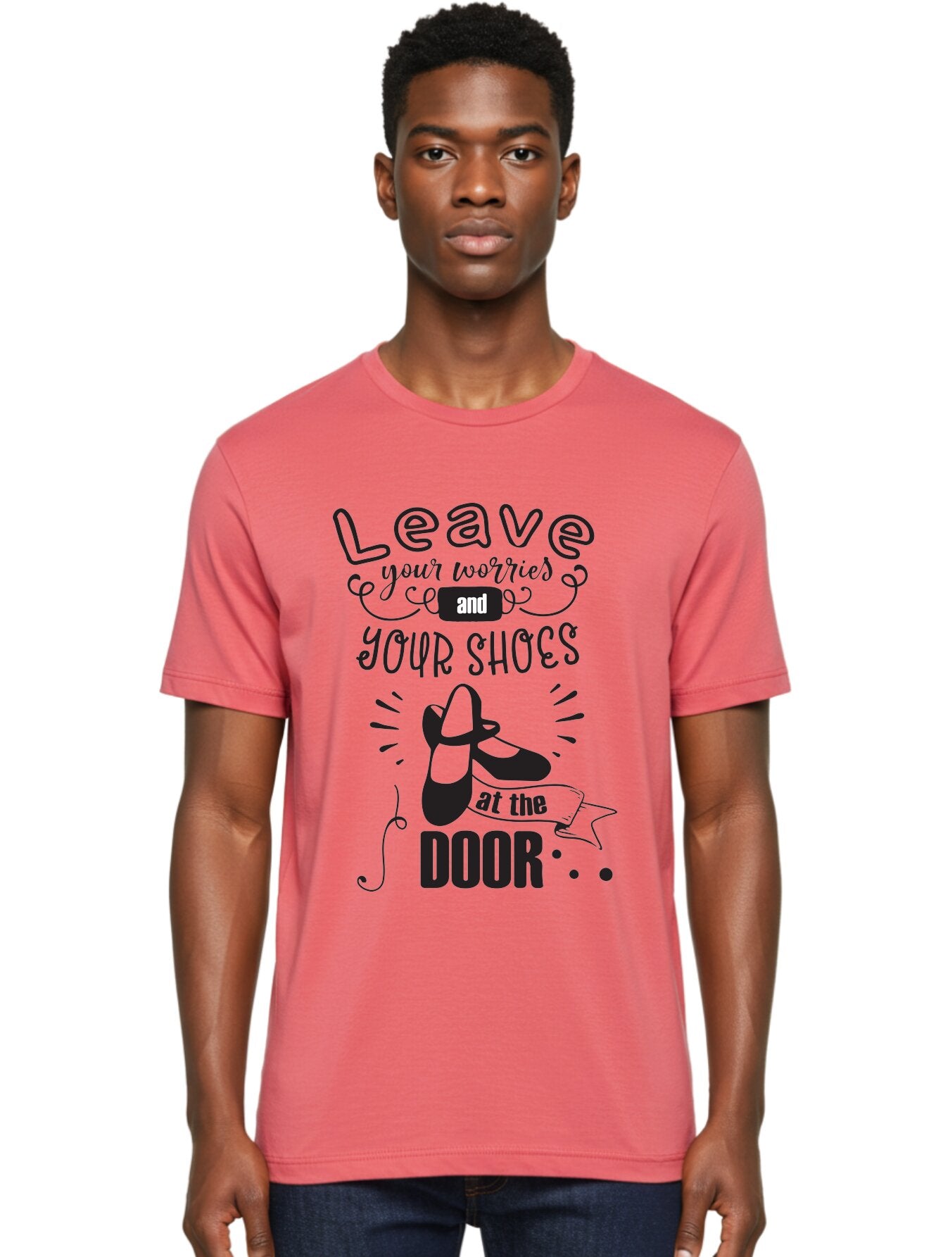 Leave-Your-Worries-And-Your-Shoes-At-The-Door Men'S Graphic Tee, 100% Cotton, Comfortable Casual Summer Wear, Machine Washable, Relaxation Techniques, Stress Relief, Mindfulness, Calm Atmosphere, Inspirational Quotes, Dance Shoes, Welcome Sign Aac931 25