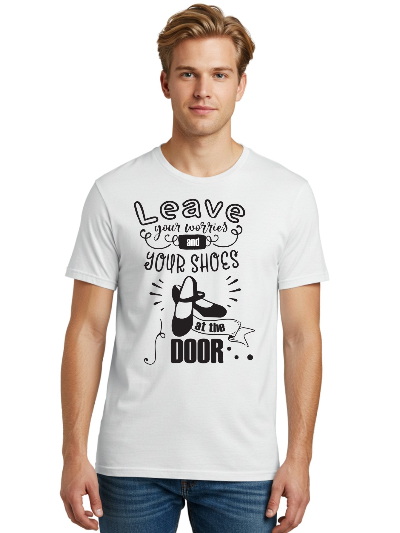 Leave-Your-Worries-And-Your-Shoes-At-The-Door Men'S Graphic Tee, 100% Cotton, Comfortable Casual Summer Wear, Machine Washable, Relaxation Techniques, Stress Relief, Mindfulness, Calm Atmosphere, Inspirational Quotes, Dance Shoes, Welcome Sign Aac931 22
