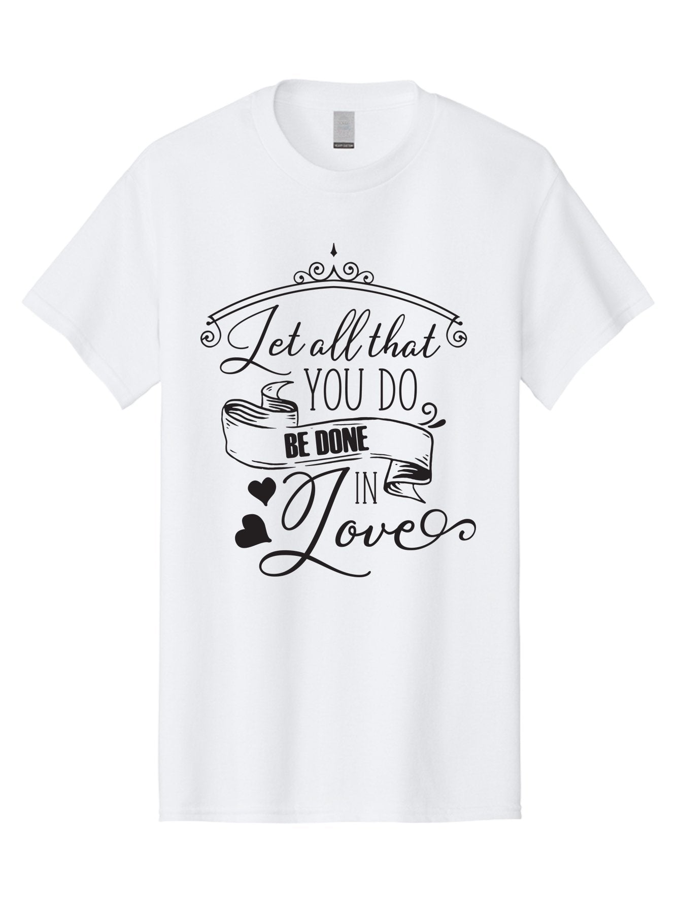 Let-All-That-You-Do-Be-Done-In-Love-1 Men'S Graphic Tee, 100% Cotton, Comfortable Casual Summer Wear, Machine Washable, Inspirational Quote, Motivational Phrase, Positive Affirmation, Love Message, Heartwarming Words, Decorative Typography, Aac932 4
