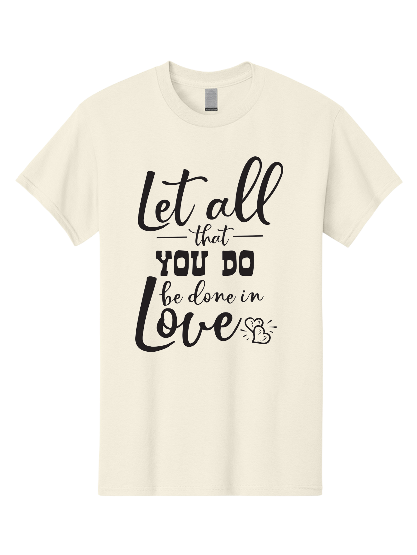 Let-All-That-You-Do-Be-Done-In-Love Men'S Graphic Tee, 100% Cotton, Comfortable Casual Summer Wear, Machine Washable, Inspirational Quote, Love Quote, Motivational Quote, Heartfelt Message, Kindness, Positivity, Love Aac933 17