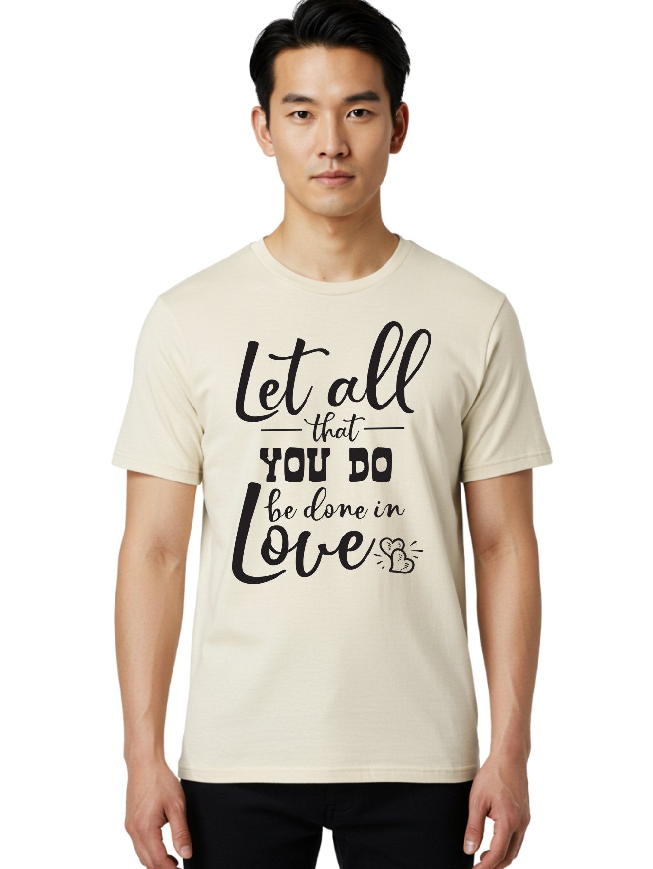 Let-All-That-You-Do-Be-Done-In-Love Men'S Graphic Tee, 100% Cotton, Comfortable Casual Summer Wear, Machine Washable, Inspirational Quote, Love Quote, Motivational Quote, Heartfelt Message, Kindness, Positivity, Love Aac933 22