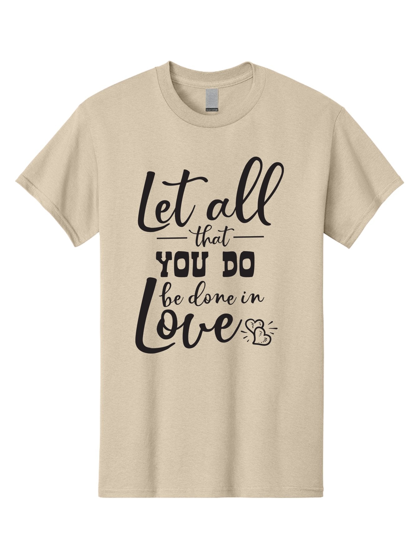 Let-All-That-You-Do-Be-Done-In-Love Men'S Graphic Tee, 100% Cotton, Comfortable Casual Summer Wear, Machine Washable, Inspirational Quote, Love Quote, Motivational Quote, Heartfelt Message, Kindness, Positivity, Love Aac933 8
