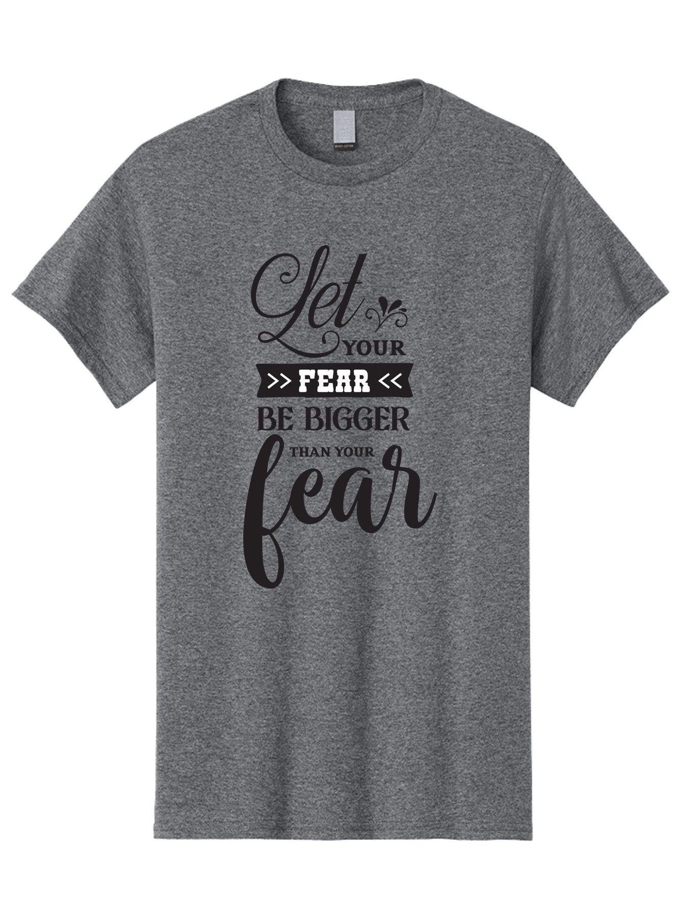 Let-Your-Fear-Be-Bigger-Than-Your-Fear Men'S Graphic Tee, 100% Cotton, Comfortable Casual Summer Wear, Machine Washable, Motivational Quote, Inspiring Words, Let Your Fear Be Bigger Than Your Fear, Overcoming Fear, Motivational Poster, Aac937 5