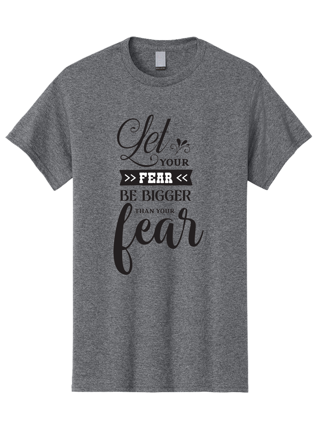 Let-Your-Fear-Be-Bigger-Than-Your-Fear Men'S Graphic Tee, 100% Cotton, Comfortable Casual Summer Wear, Machine Washable, Motivational Quote, Inspiring Words, Let Your Fear Be Bigger Than Your Fear, Overcoming Fear, Motivational Poster, Aac937 15
