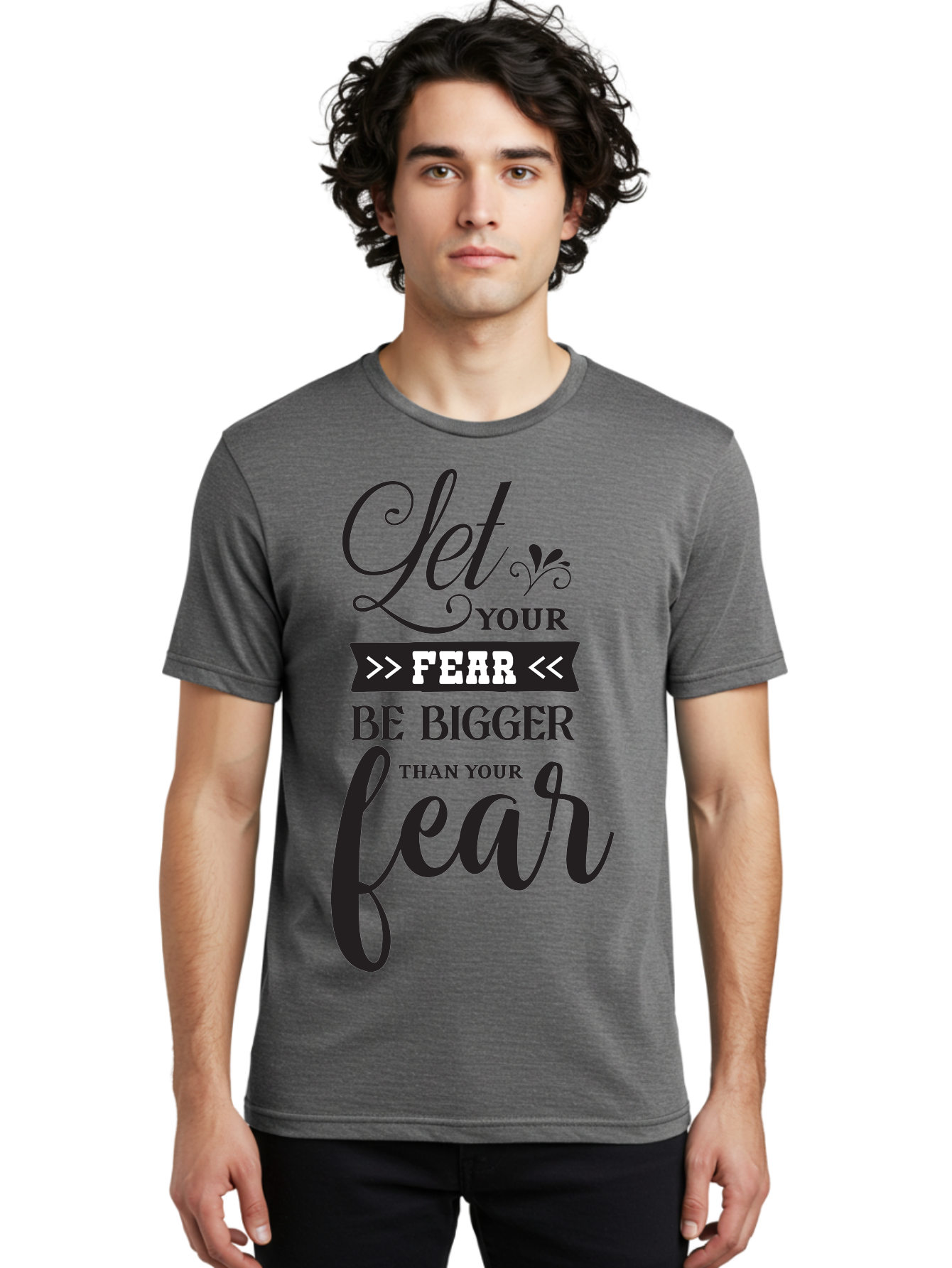 Let-Your-Fear-Be-Bigger-Than-Your-Fear Men'S Graphic Tee, 100% Cotton, Comfortable Casual Summer Wear, Machine Washable, Motivational Quote, Inspiring Words, Let Your Fear Be Bigger Than Your Fear, Overcoming Fear, Motivational Poster, Aac937 16