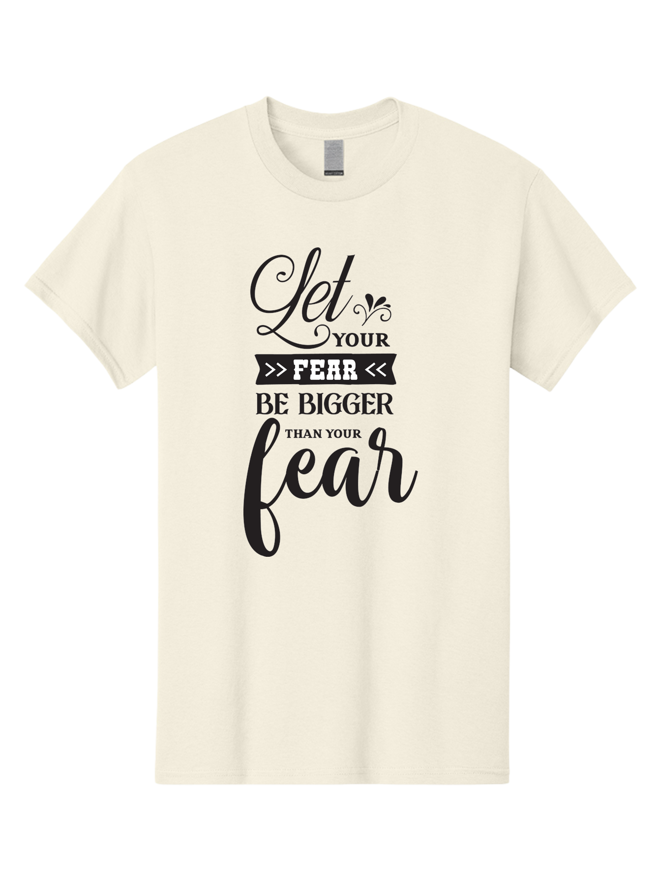 Let-Your-Fear-Be-Bigger-Than-Your-Fear Men'S Graphic Tee, 100% Cotton, Comfortable Casual Summer Wear, Machine Washable, Motivational Quote, Inspiring Words, Let Your Fear Be Bigger Than Your Fear, Overcoming Fear, Motivational Poster, Aac937 17