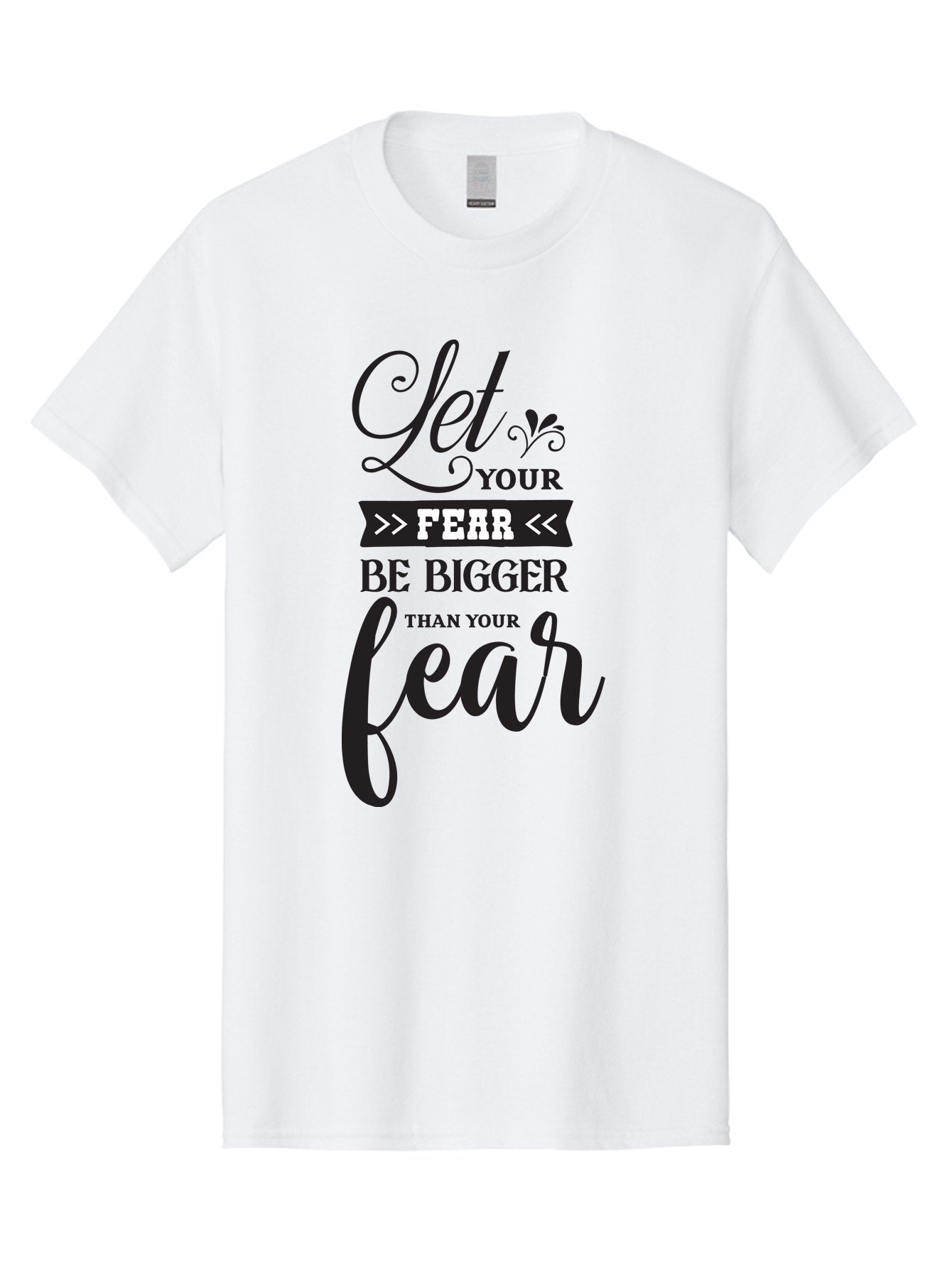 Let-Your-Fear-Be-Bigger-Than-Your-Fear Men'S Graphic Tee, 100% Cotton, Comfortable Casual Summer Wear, Machine Washable, Motivational Quote, Inspiring Words, Let Your Fear Be Bigger Than Your Fear, Overcoming Fear, Motivational Poster, Aac937 9